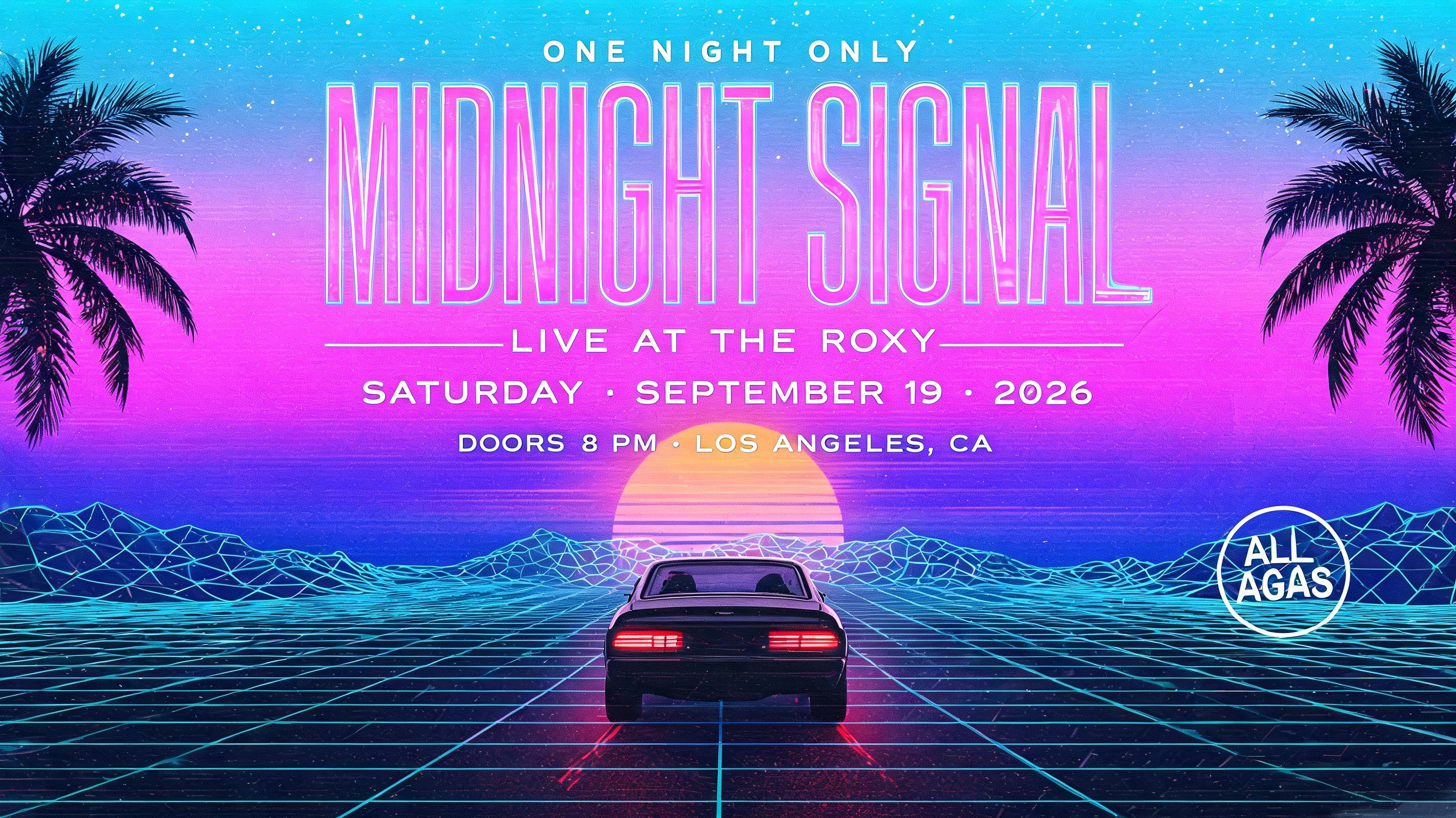 "MIDNIGHT SIGNAL
LIVE AT THE ROXY
SATURDAY · SEPTEMBER 19 · 2026
DOORS 8 PM · LOS ANGELES, CA
ONE NIGHT ONLY
ALL AGES" — Synthwave text effect