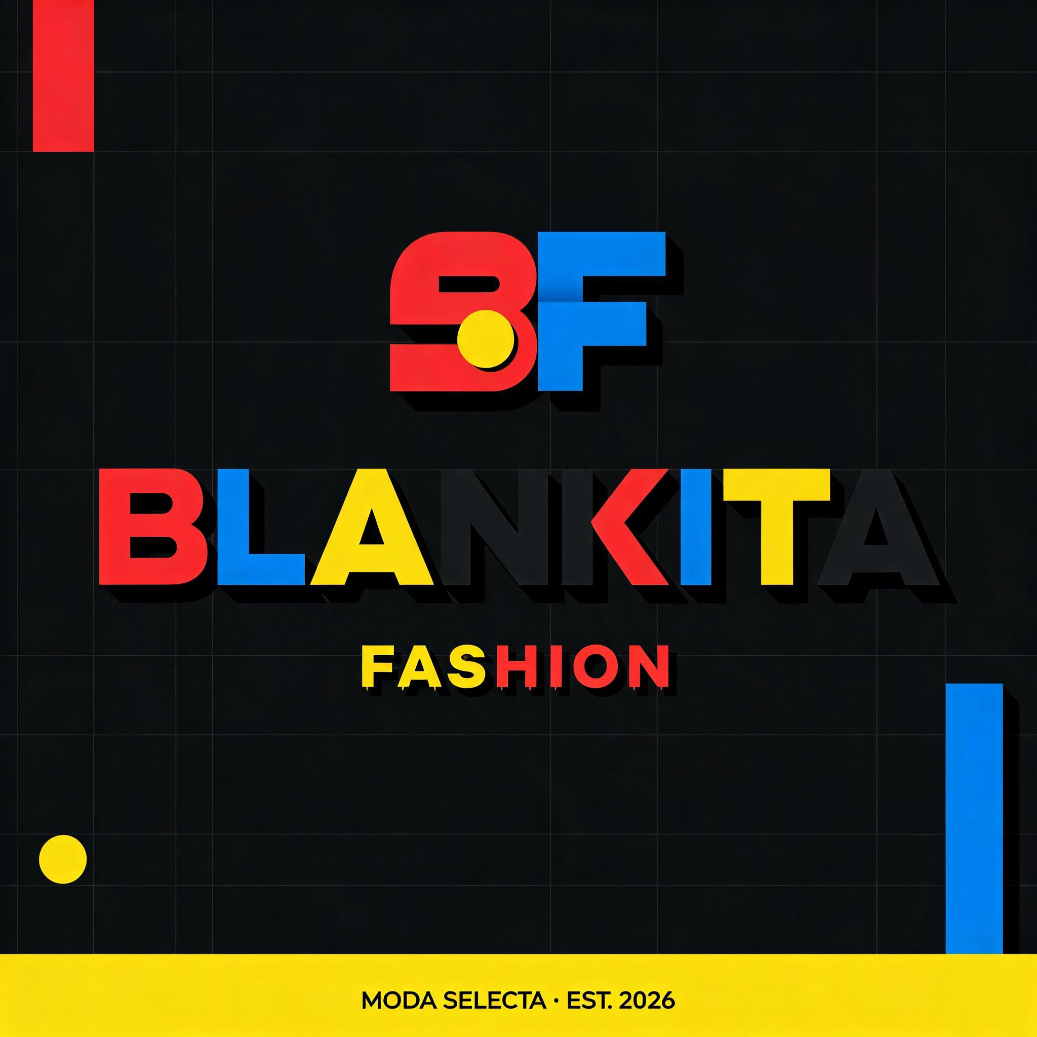 BLANKITA
FASHION
MODA SELECTA · EST. 2026