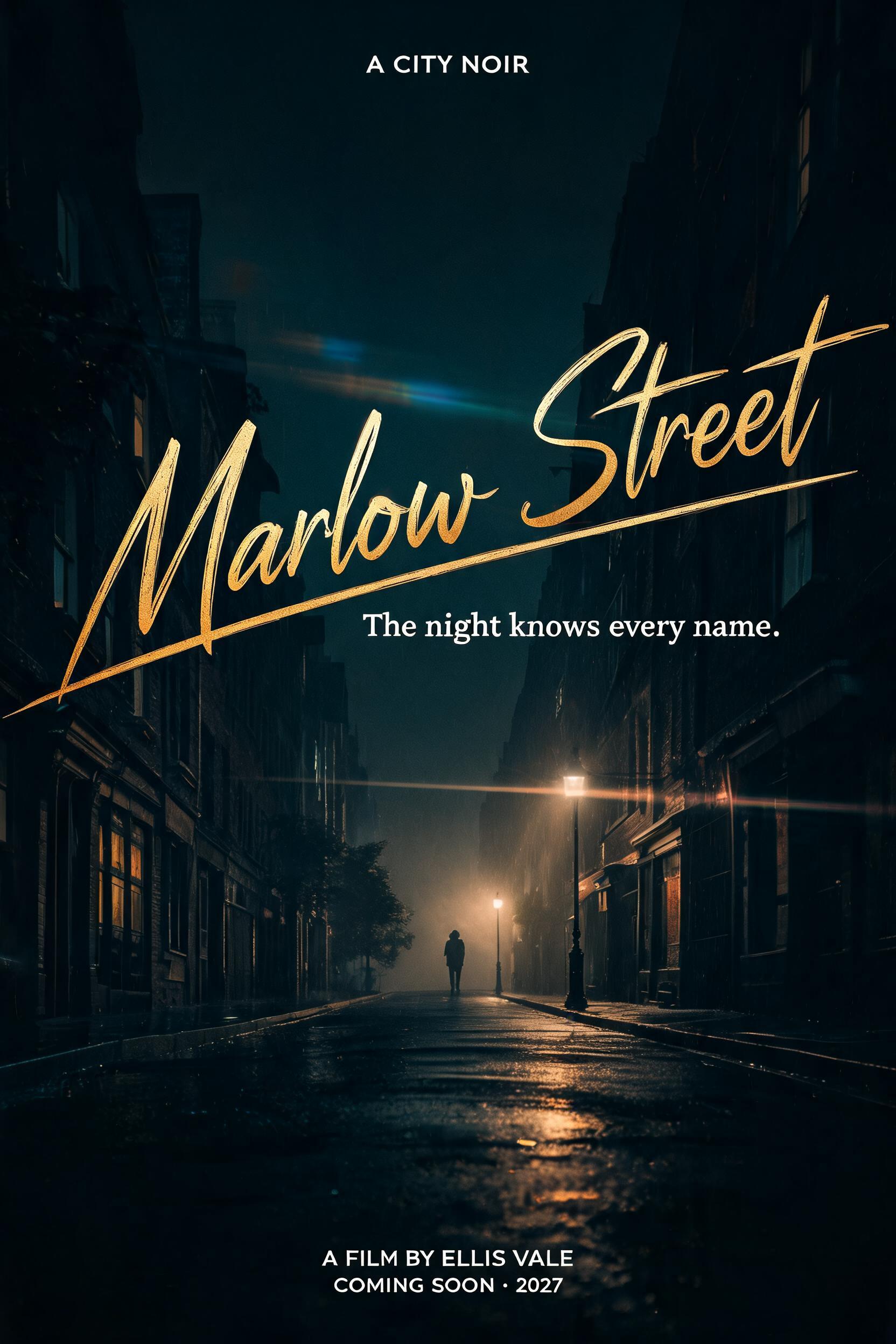 "Marlow Street
The night knows every name.
A CITY NOIR
A FILM BY ELLIS VALE
COMING SOON · 2027" — Cinematic | AI Text Effect Generator