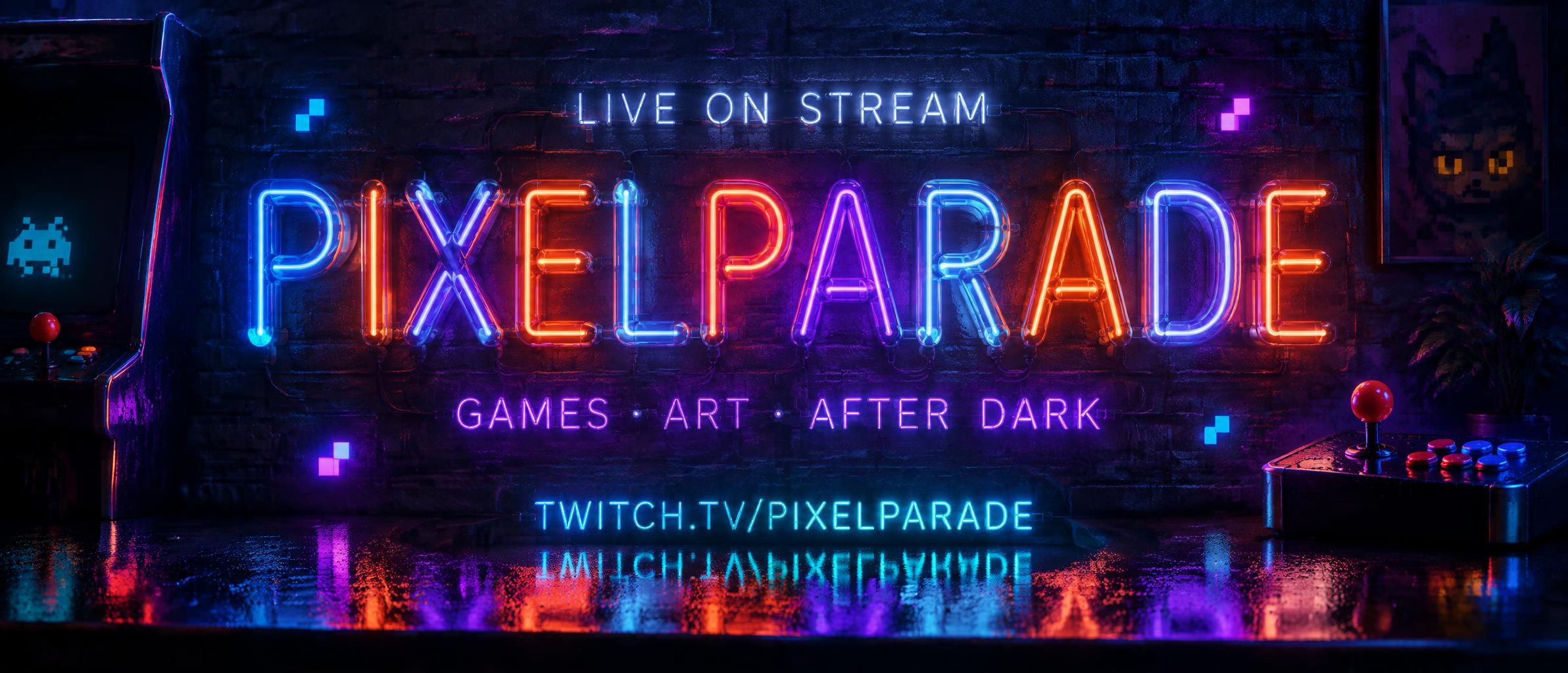 "PIXELPARADE
LIVE ON STREAM
GAMES · ART · AFTER DARK
TWITCH.TV/PIXELPARADE" — neon glow text effect