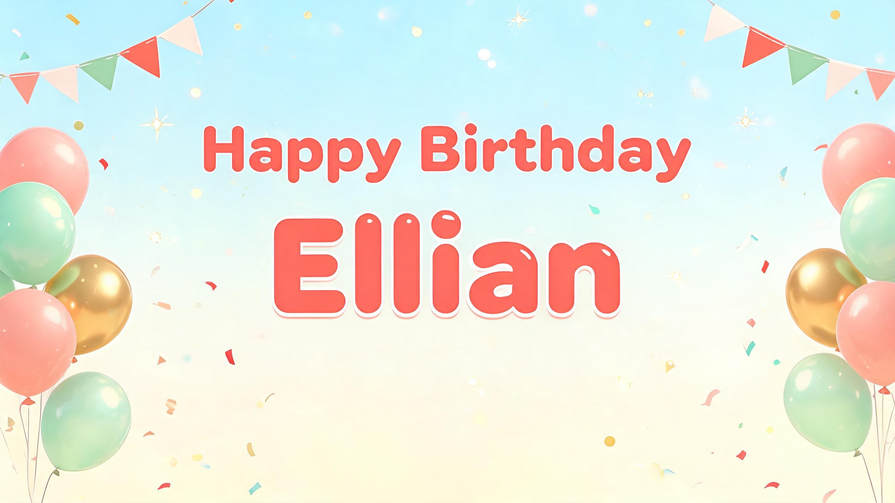 "Happy Birthday Ellian" — Birthday | AI Text Effect Generator