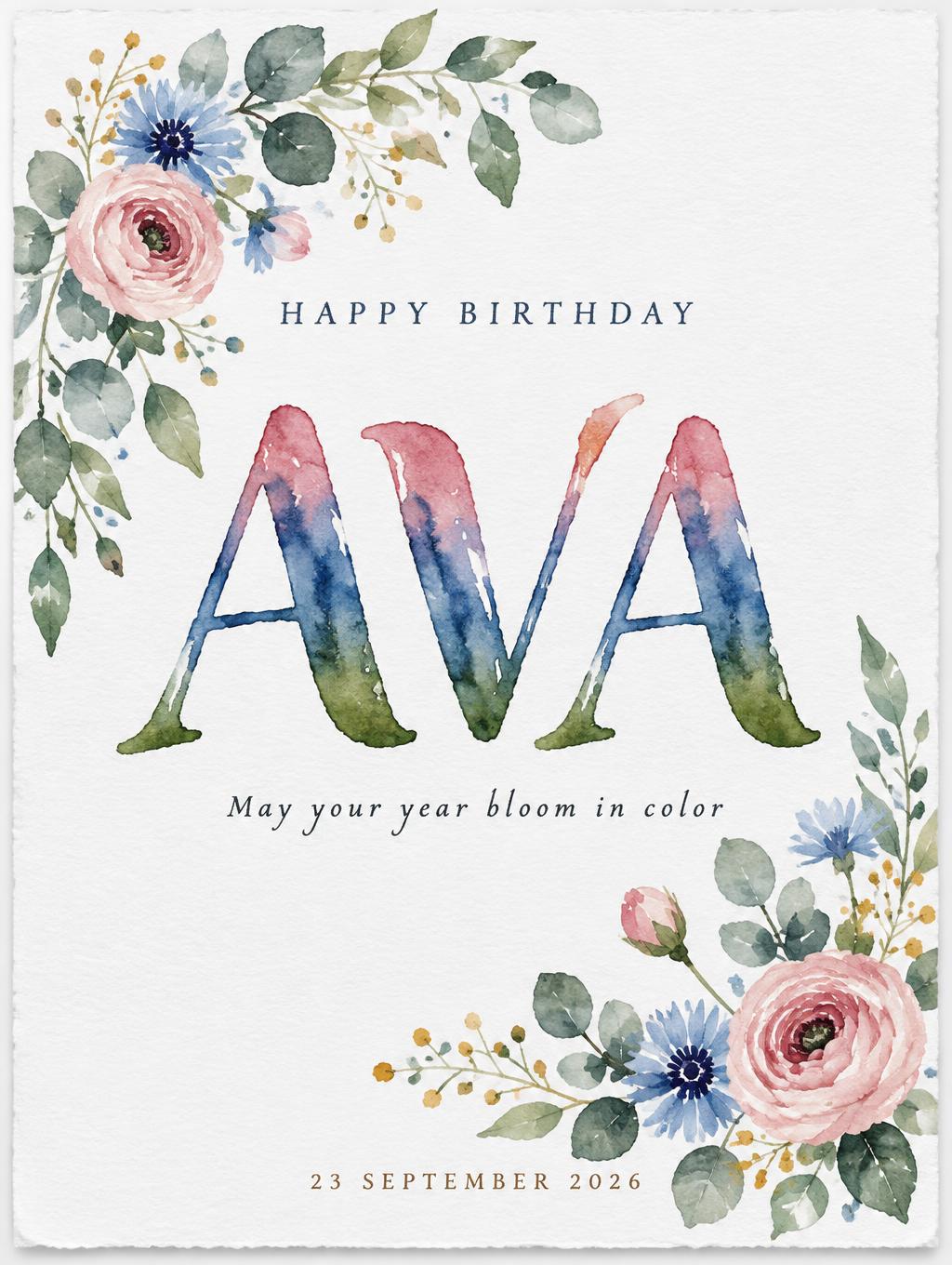 "AVA
HAPPY BIRTHDAY
May your year bloom in color
23 SEPTEMBER 2026" — Watercolor | AI Text Effect Generator