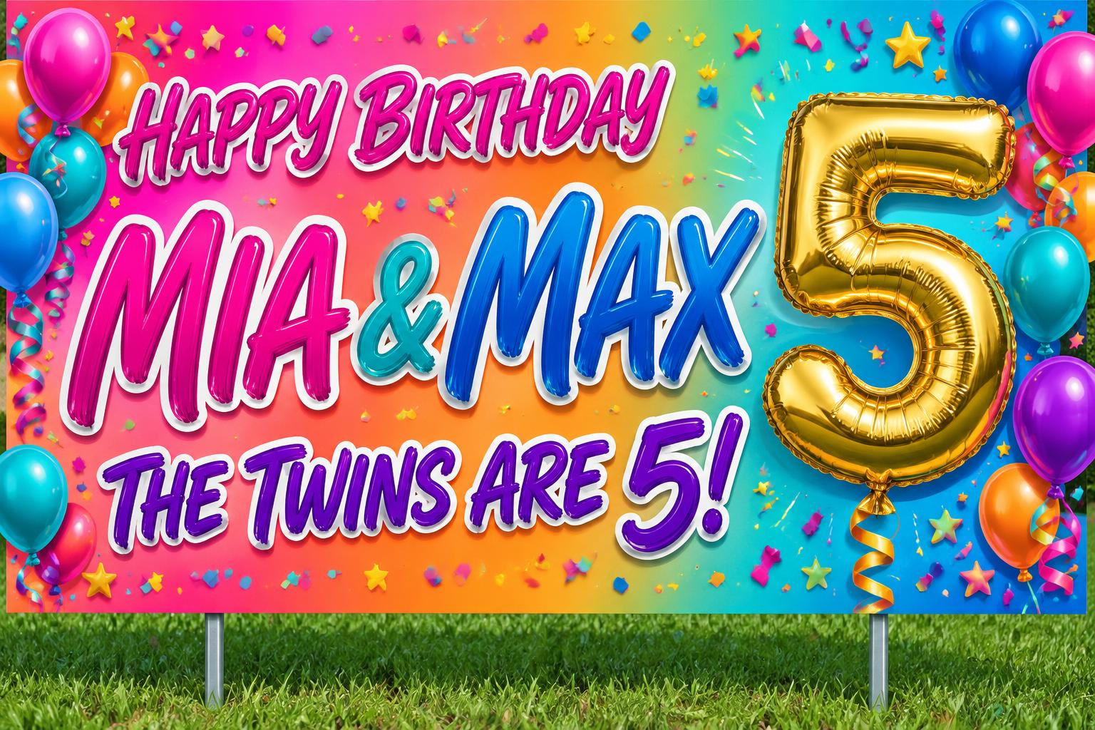 MIA & MAX
HAPPY BIRTHDAY
THE TWINS ARE 5!