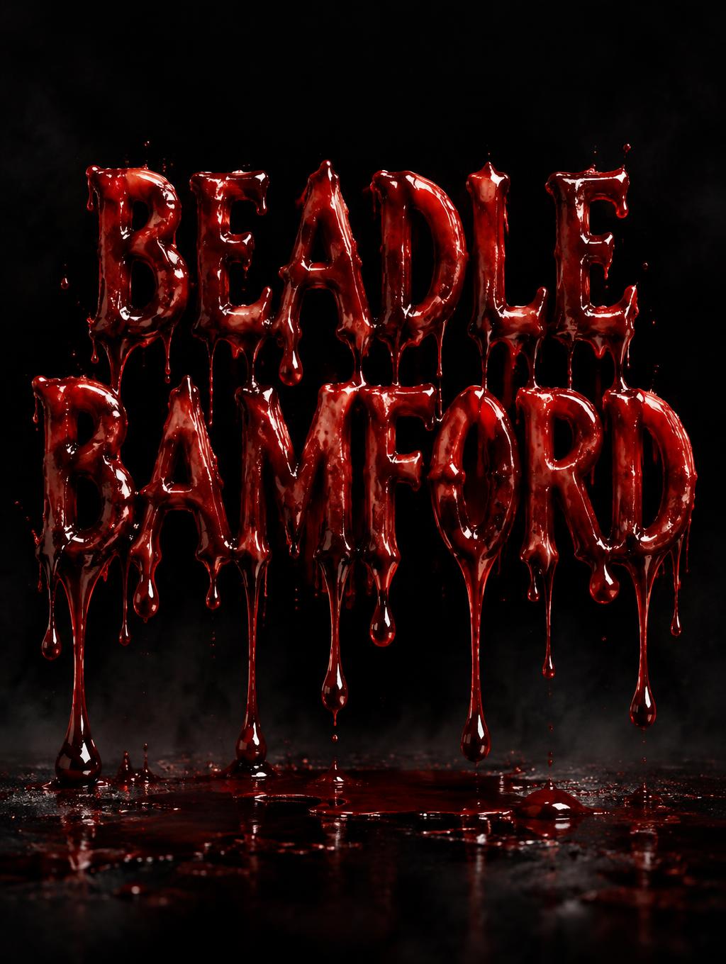 "BEADLE
BAMFORD" — Drip Font Blood | AI Text Effect Generator