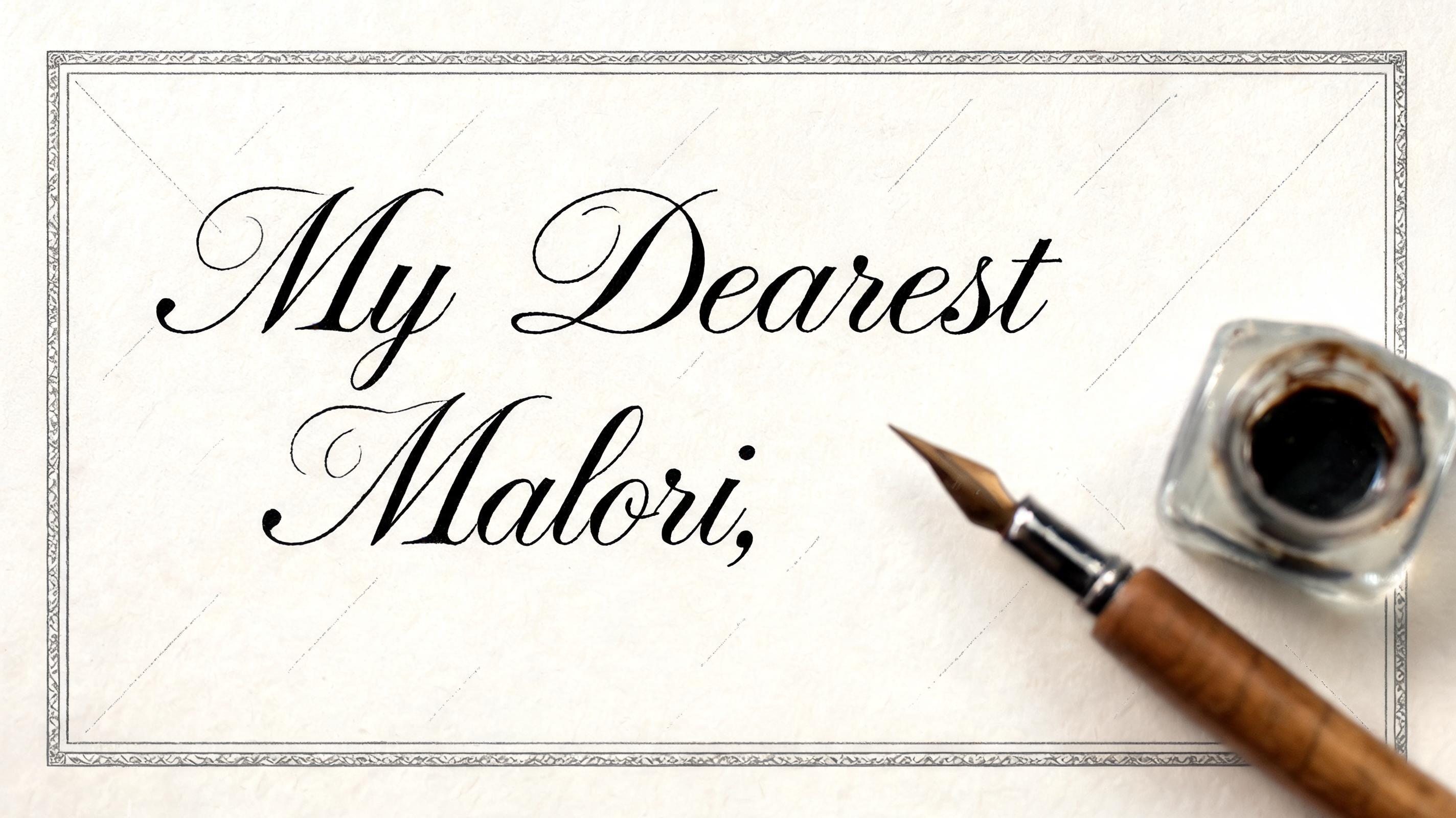 "My Dearest Malori," — Cursive Calligraphy text effect