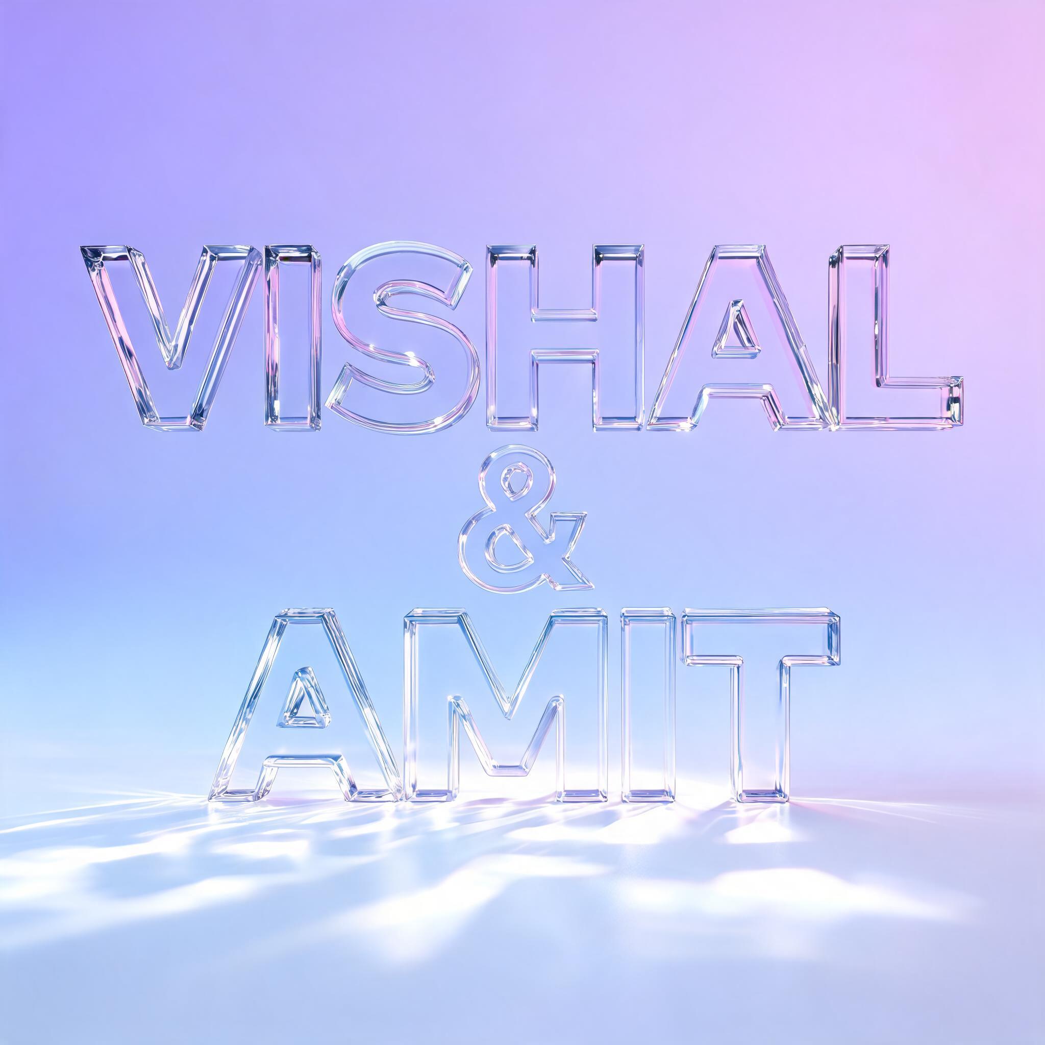 "Vishal
    &
Amit" — Glass | AI Text Effect Generator