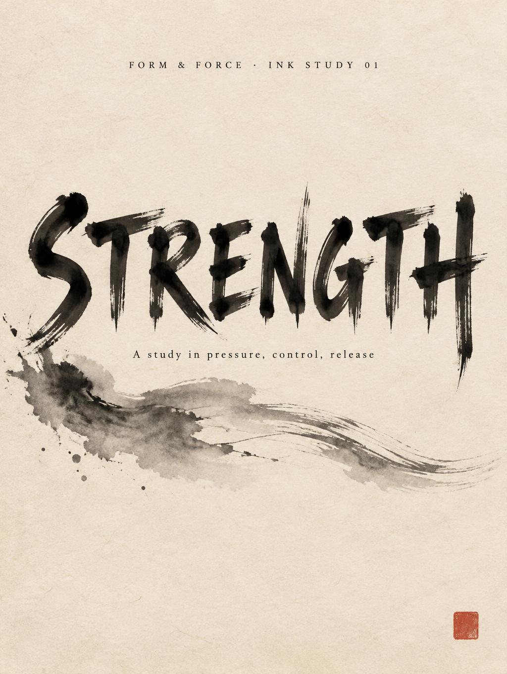 "STRENGTH
A study in pressure, control, release
FORM & FORCE · INK STUDY 01" — Brush Chinese Ink | AI Text Effect Generator