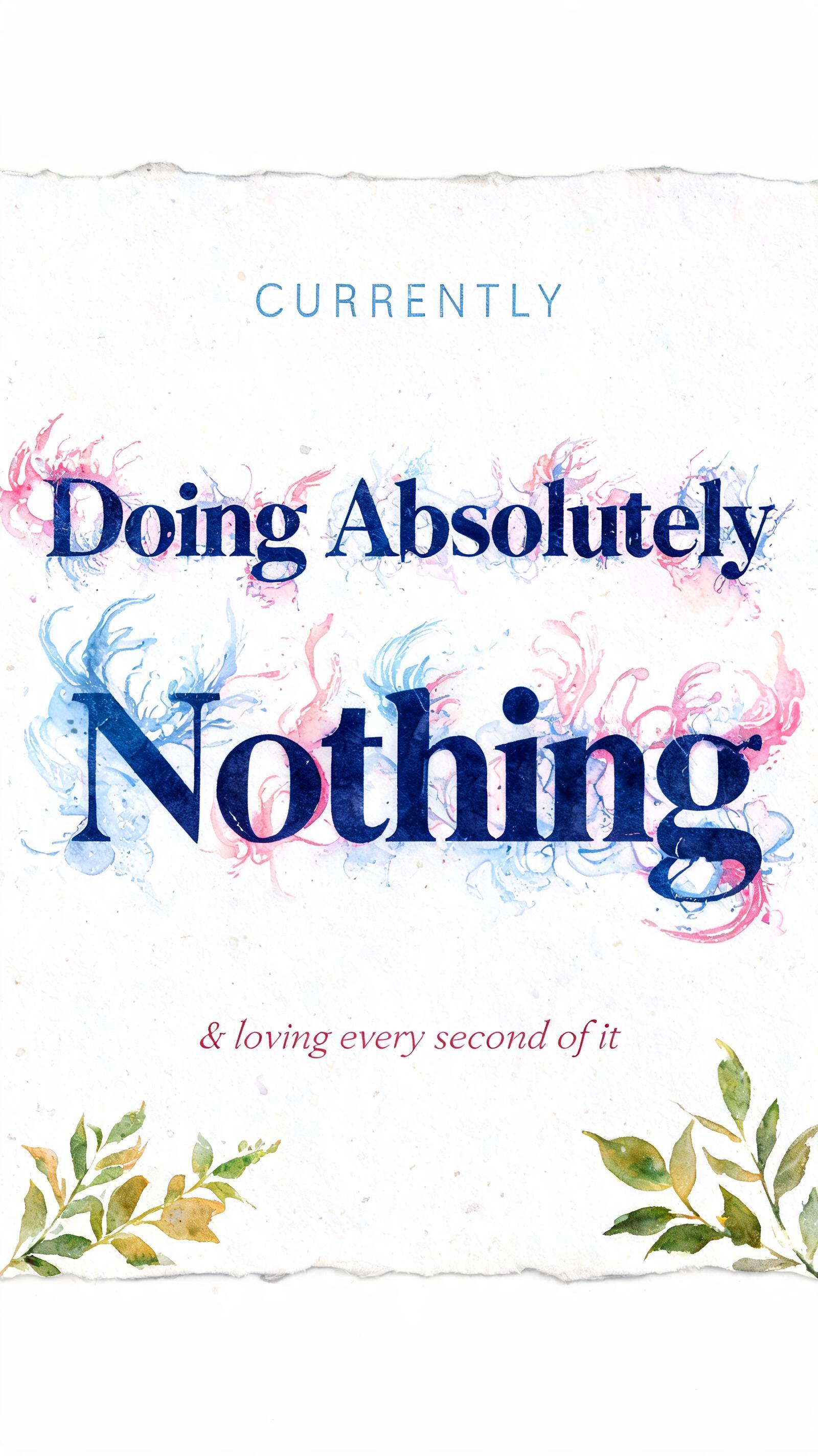 "Currently Doing Absolutely Nothing" — Watercolor text effect
