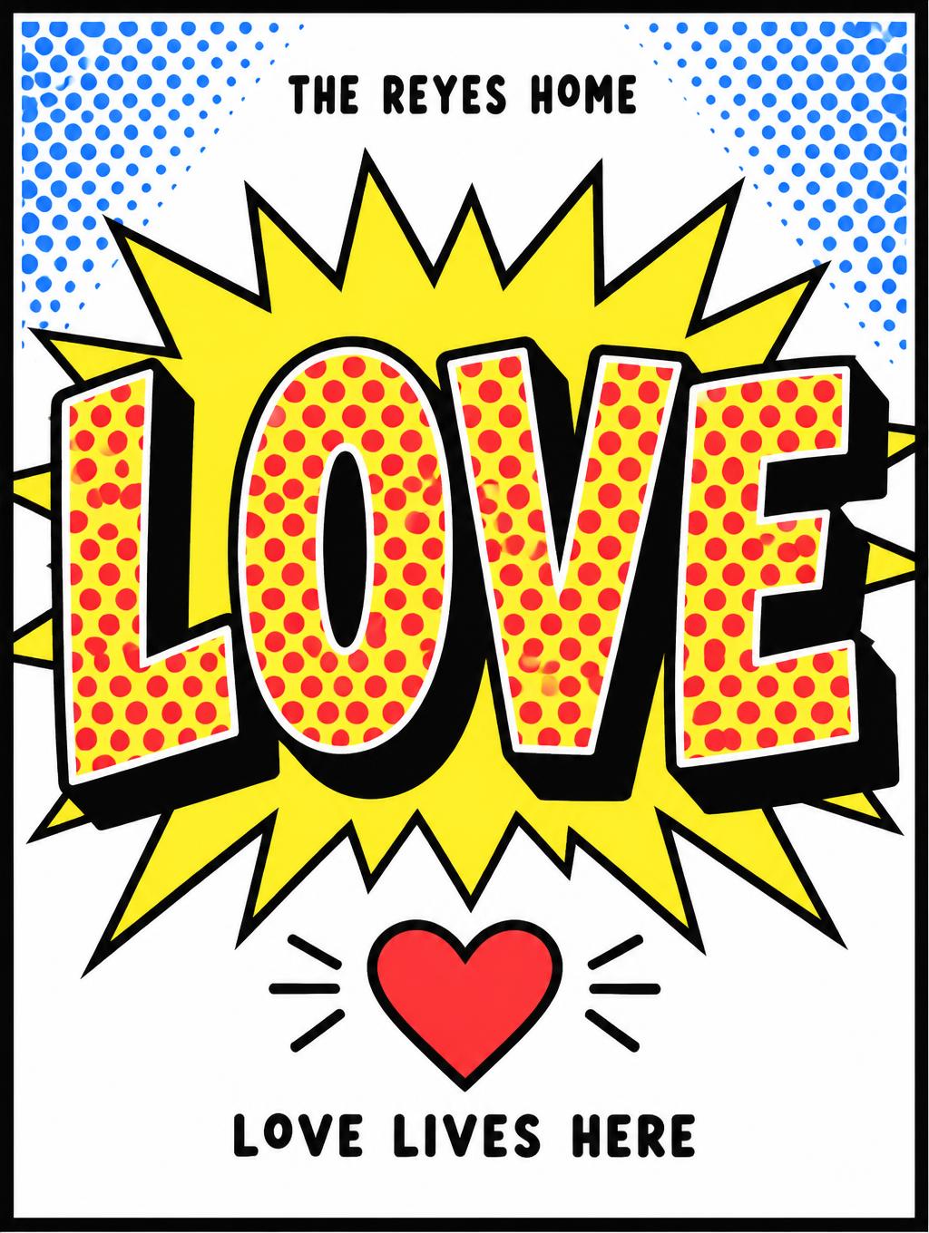 "LOVE
LOVE LIVES HERE
THE REYES HOME" — Pop Art | AI Text Effect Generator