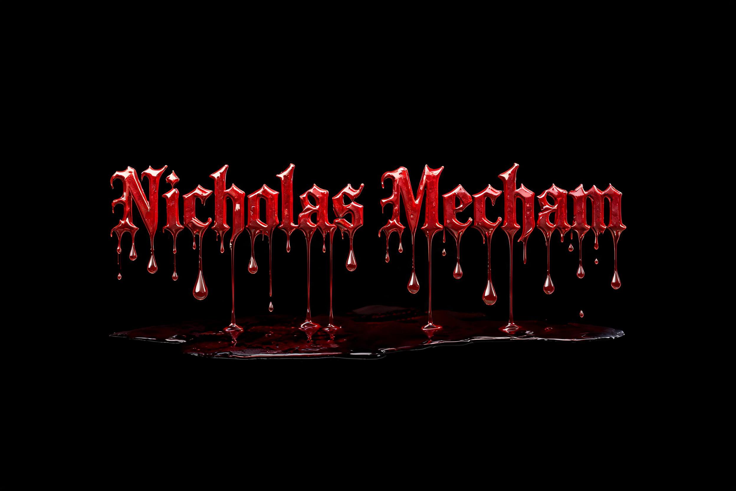 "Nicholas Mecham" — Drip Font Blood | AI Text Effect Generator