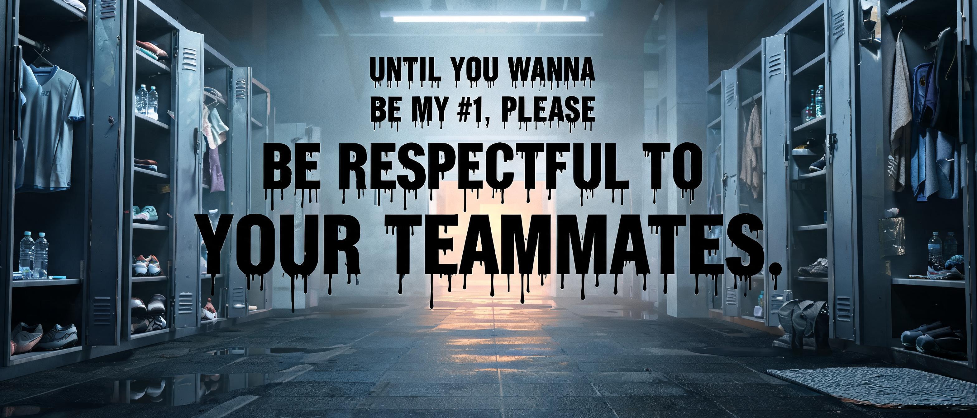 "UNTIL YOU WANNA BE MY #1, PLEASE  BE RESPECTFUL TO YOUR TEAMMATES." —  | AI Text Effect Generator