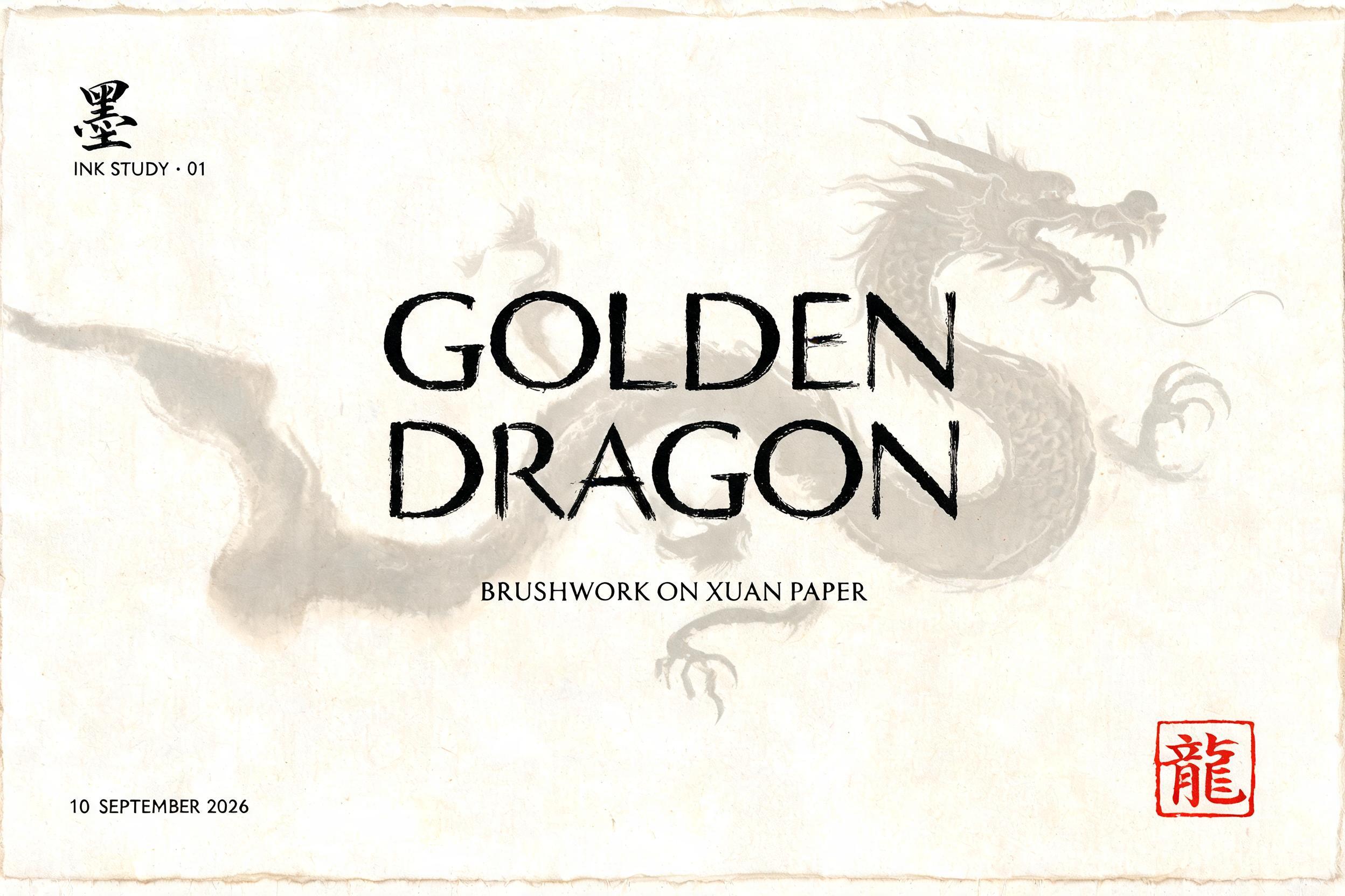 "GOLDEN DRAGON
墨
INK STUDY · 01
BRUSHWORK ON XUAN PAPER
龍
10 SEPTEMBER 2026" — Brush Chinese Ink | AI Text Effect Generator
