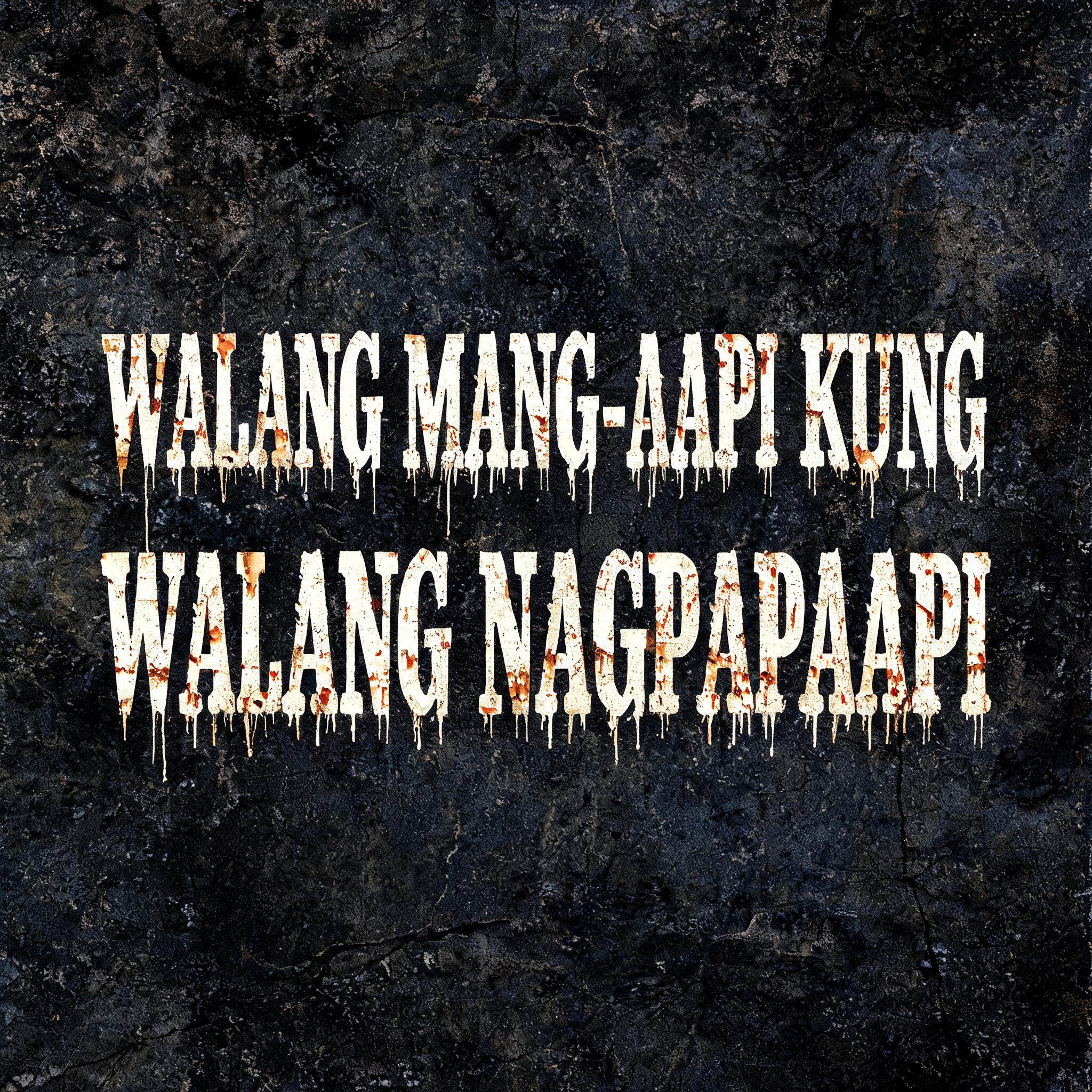 "WALANG MANG-AAPI KUNG 
WALANG NAGPAPAAPI" — Vintage | AI Text Effect Generator