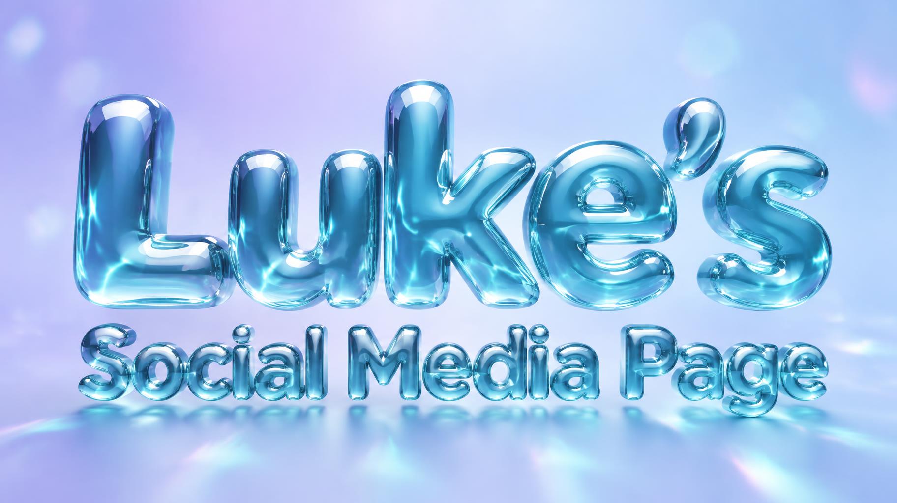 "Luke's Social Media Page" — Glass Liquid | AI Text Effect Generator