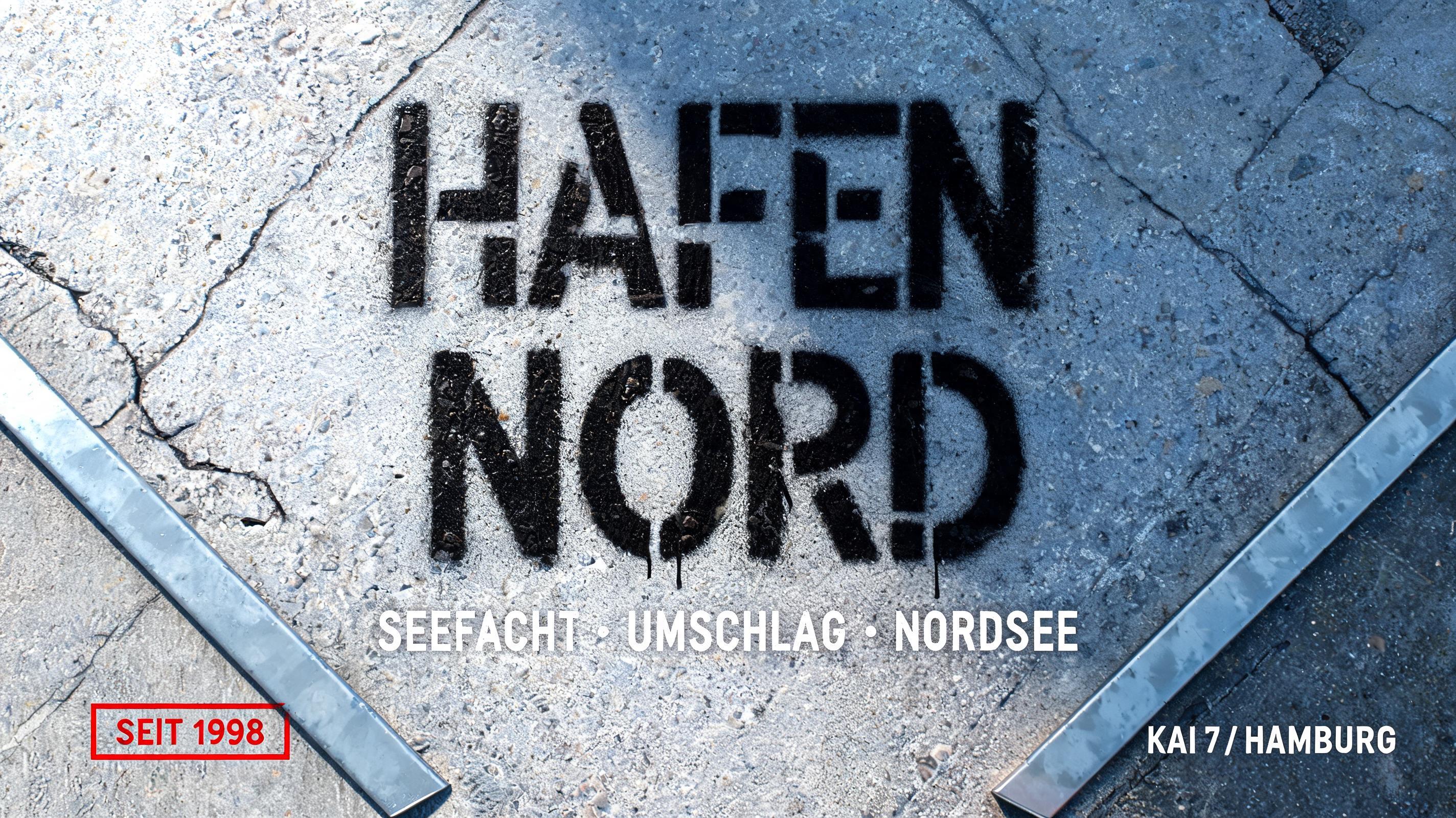 HAFEN
NORD
SEEFACHT · UMSCHLAG · NORDSEE
FRACT / TERMINAL 04
SEIT 1998
KAI 7 / HAMBURG