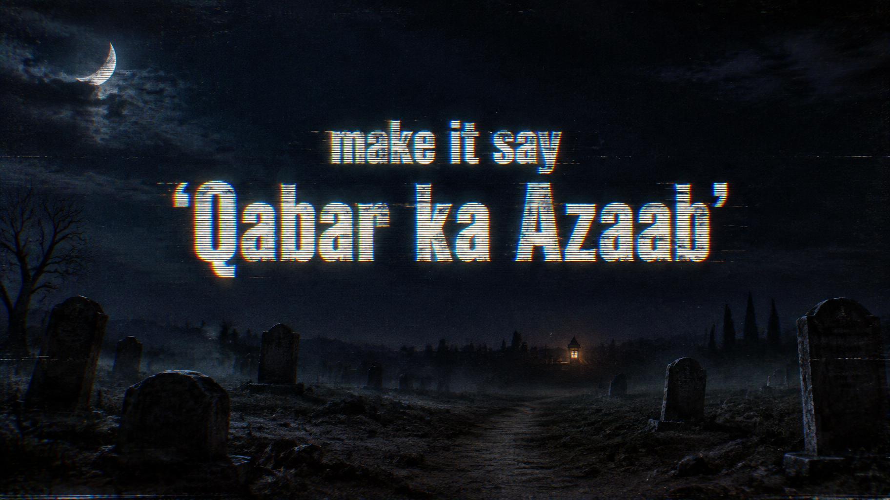 "make it say 'Qabar ka Azaab'" —  | AI Text Effect Generator