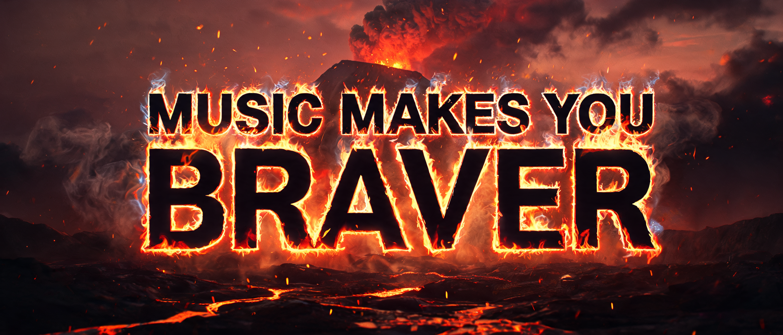 "MUSIC MAKES YOU BRAVER" — Fire Smoke text effect