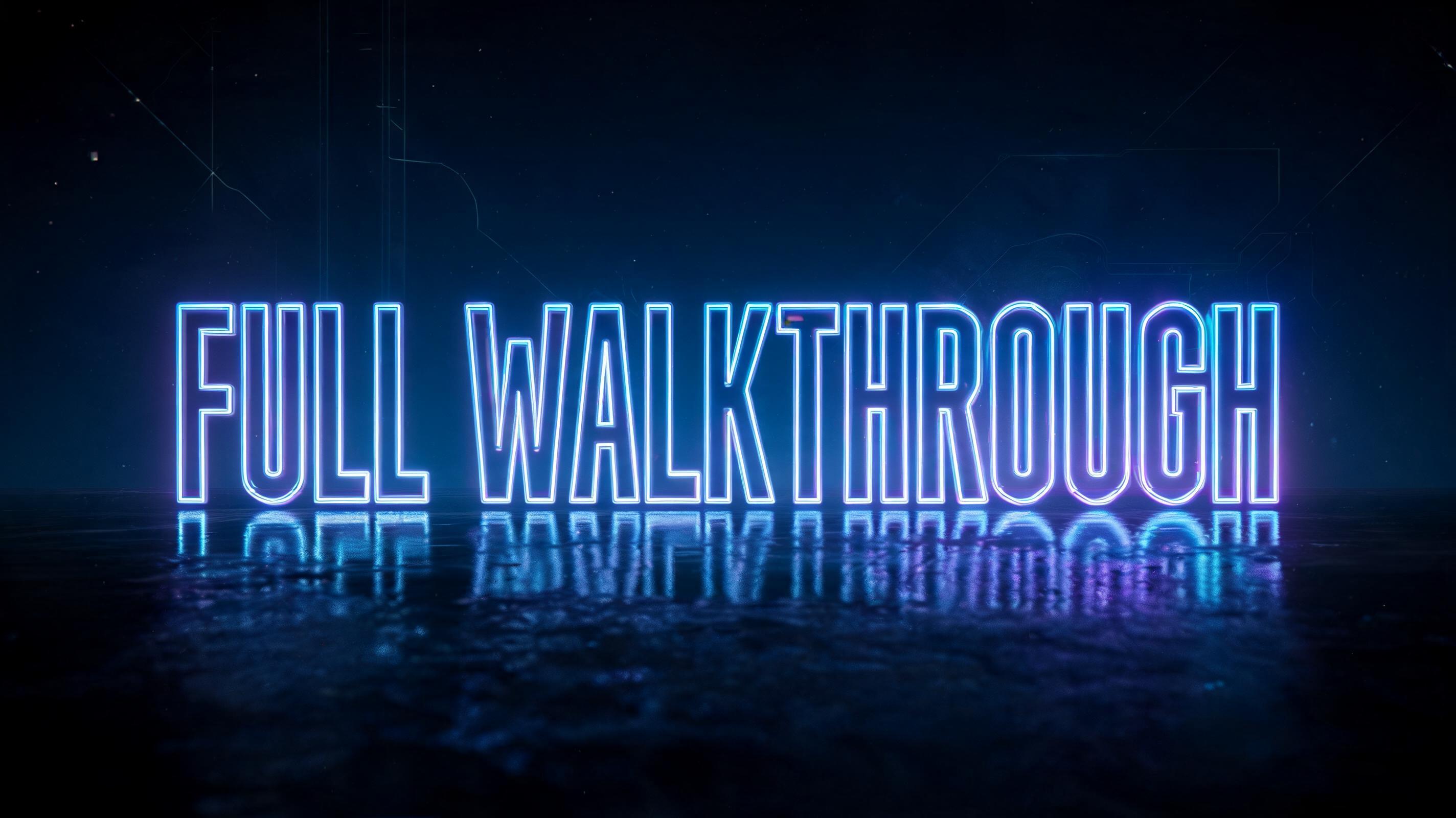 FULL WALKTHROUGH