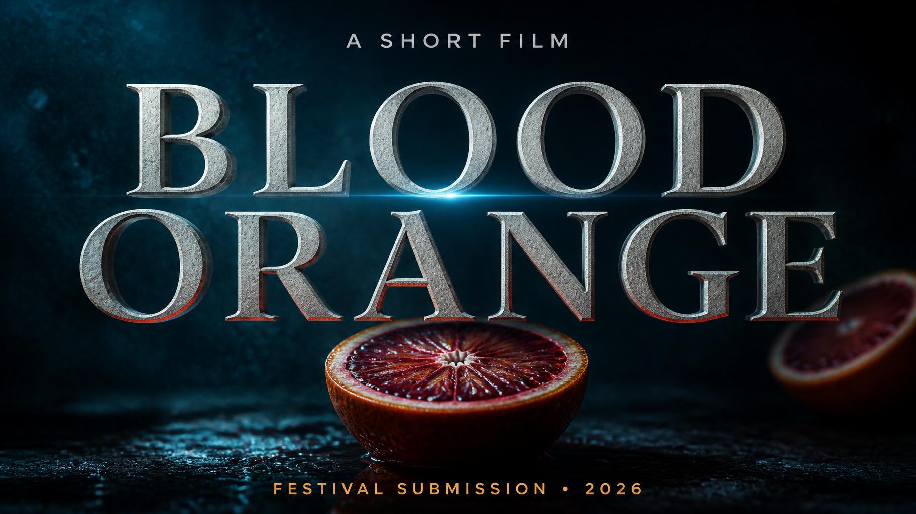 "BLOOD ORANGE
A SHORT FILM
FESTIVAL SUBMISSION • 2026" — Cinematic Netflix | AI Text Effect Generator
