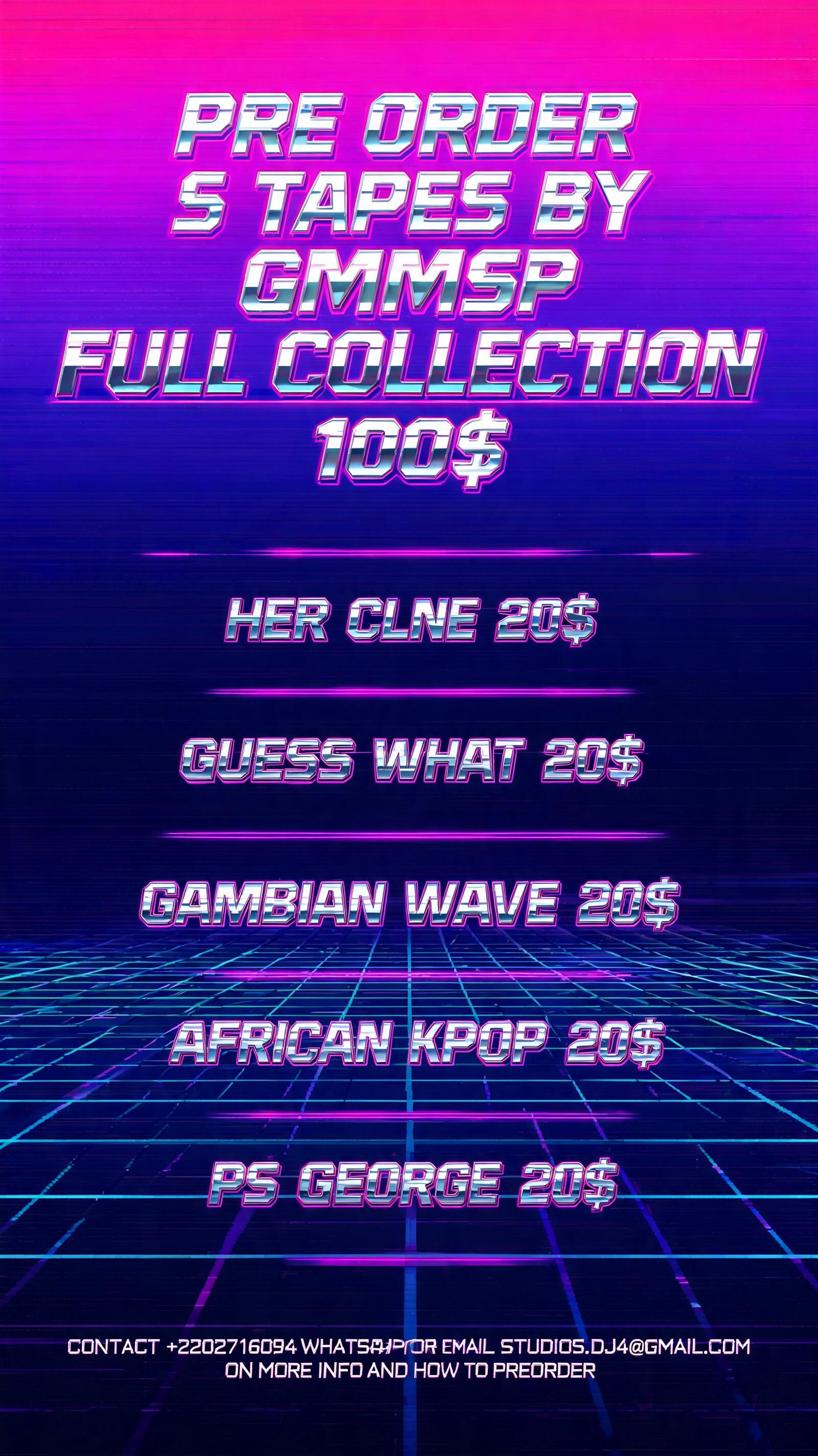 "PRE ORDER 5 TAPES BY GMMSP FULL COLLECTION 100$ ; EACH TAPE 20$ HER CLNE 20$ GUESS WHAT 20$ GAMBIAN WAVE 20$ AFRICAN KPOP 20$ PS GEORGE 20$ 

CONTACT +2202716094 WHATSAPP OR EMAIL STUDIOS.DJ4@GMAIL.COM ON MORE INFO AND HOW TO PREORDER" — Neon 80s | AI Text Effect Generator