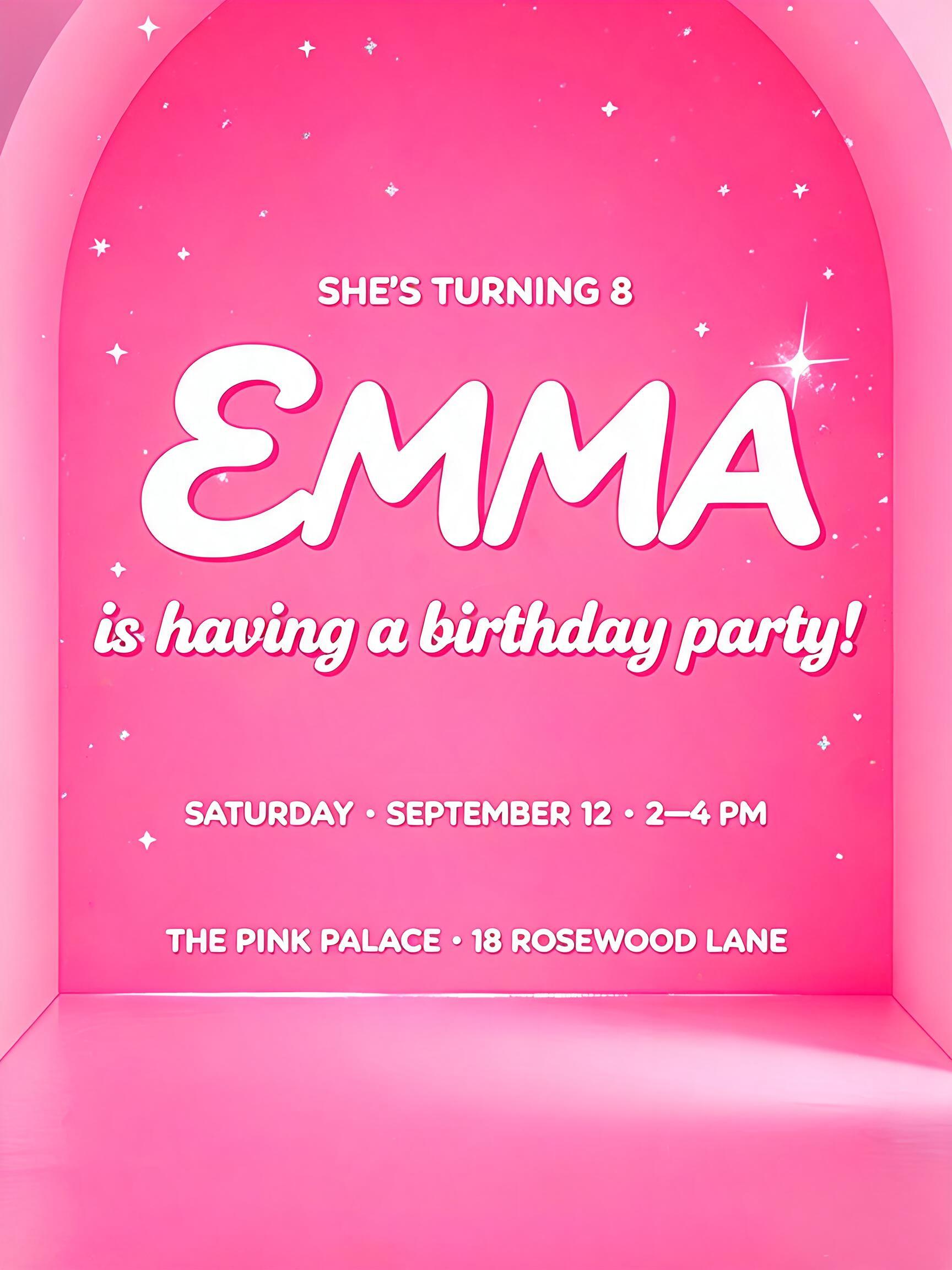 "EMMA
is having a birthday party!
SHE’S TURNING 8
SATURDAY · SEPTEMBER 12 · 2–4 PM
THE PINK PALACE · 18 ROSEWOOD LANE" — Barbie text effect