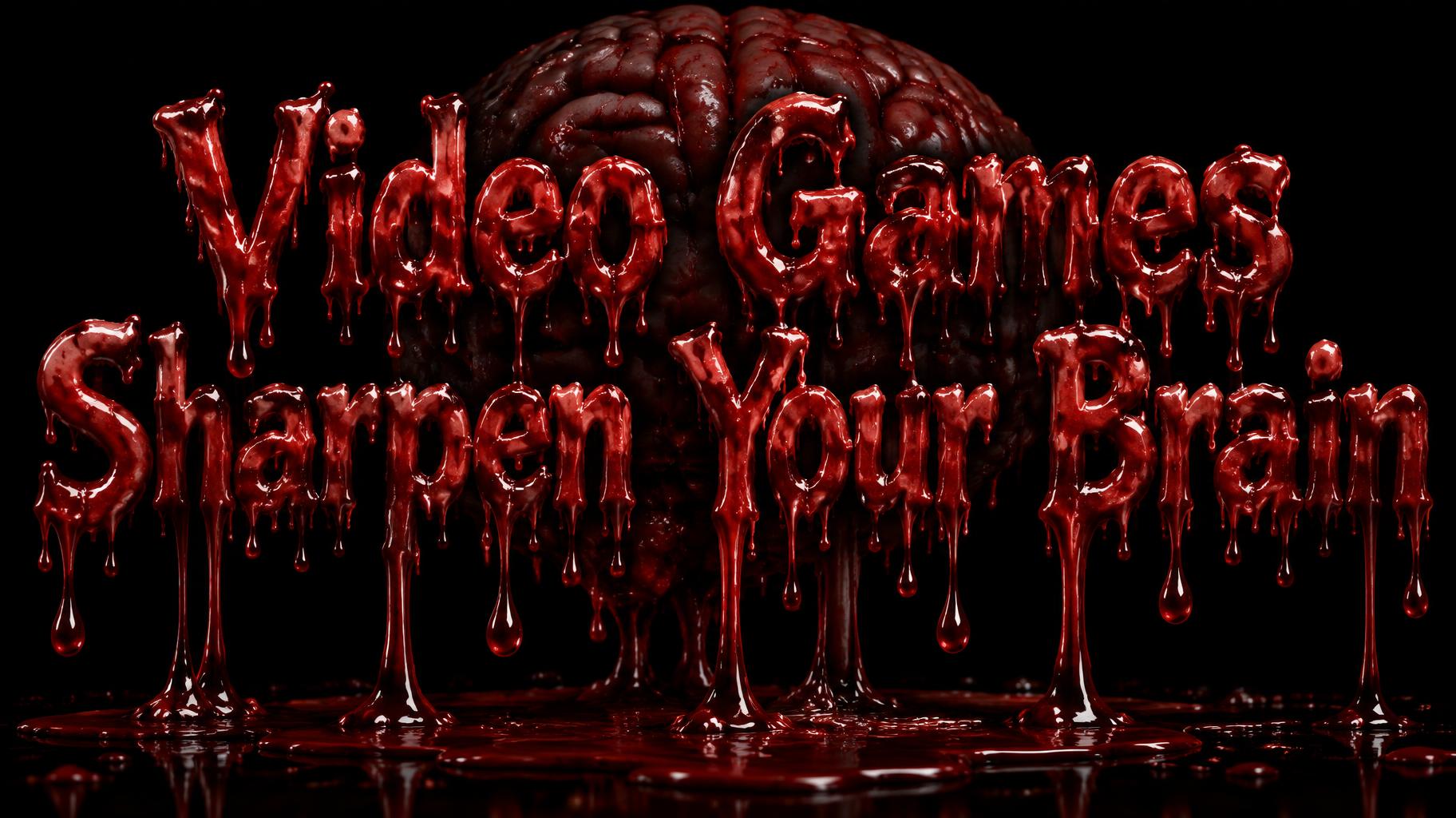 "Video Games Sharpen Your Brain" — Drip Font Blood | AI Text Effect Generator