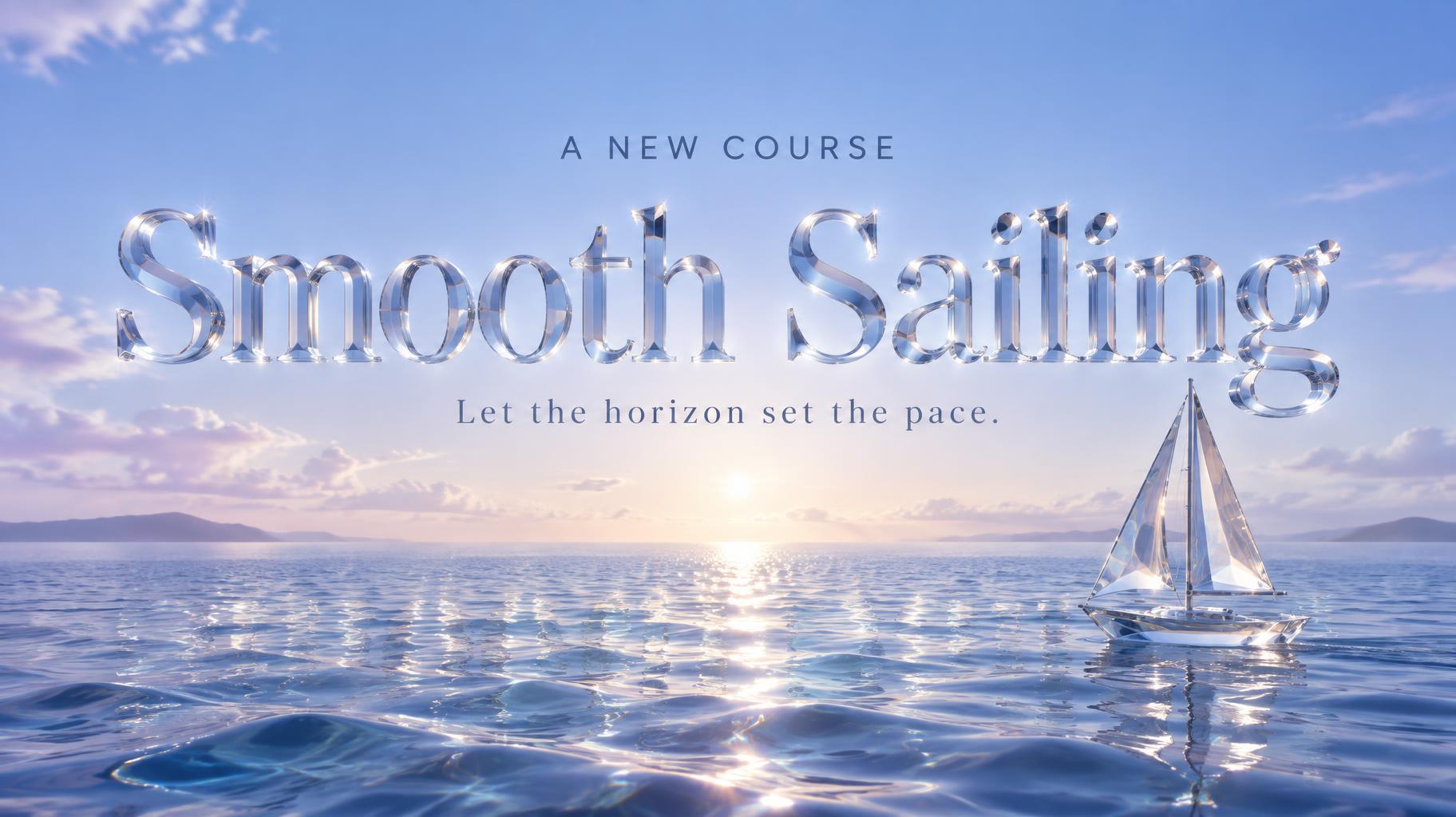 "Smooth Sailing
A NEW COURSE
Let the horizon set the pace." — Glass | AI Text Effect Generator