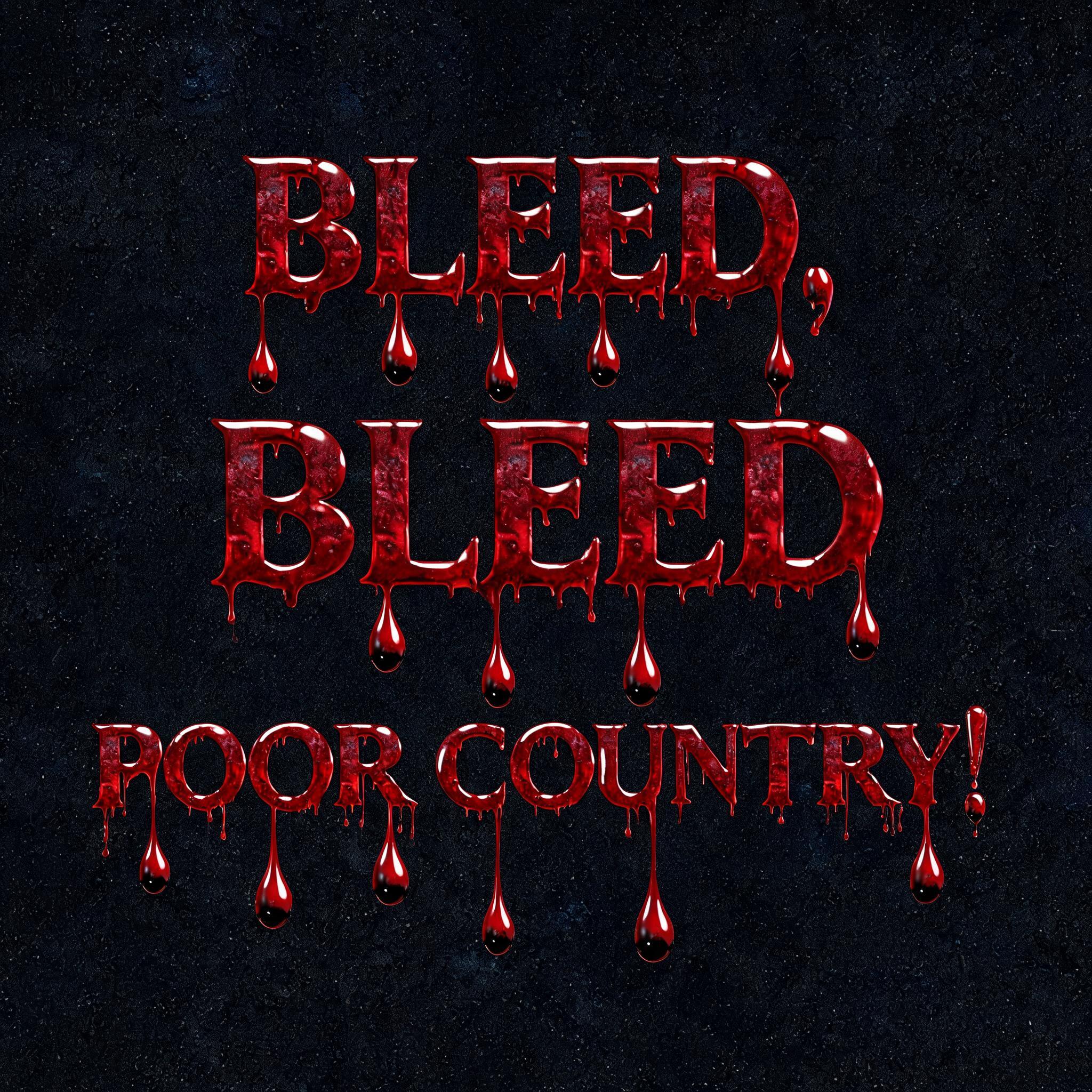"Bleed, bleed poor country!" — Drip Font Blood | AI Text Effect Generator