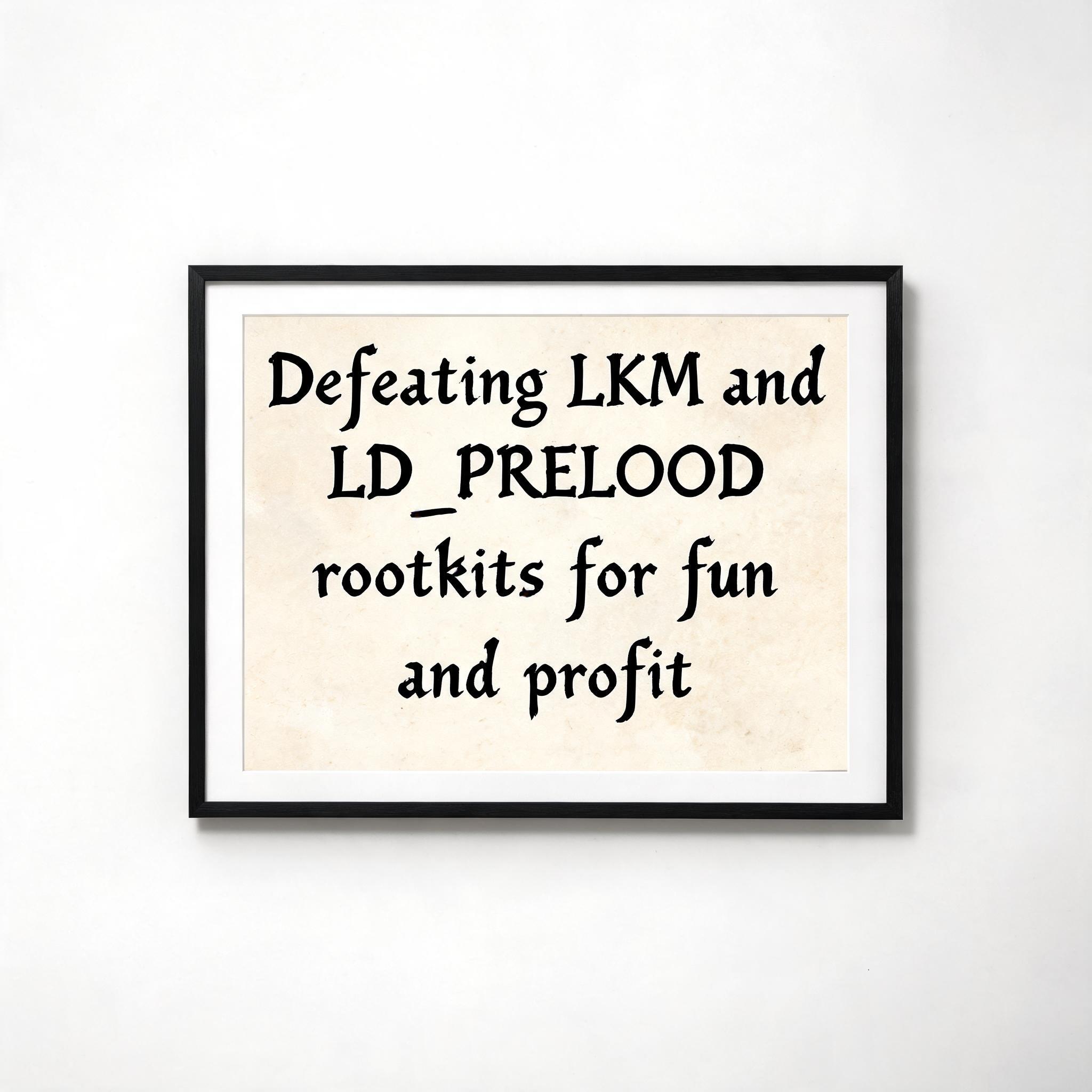 "Defeating LKM and LD_PRELOAD rootkits for fun and profit" — Brush Chinese Ink | AI Text Effect Generator