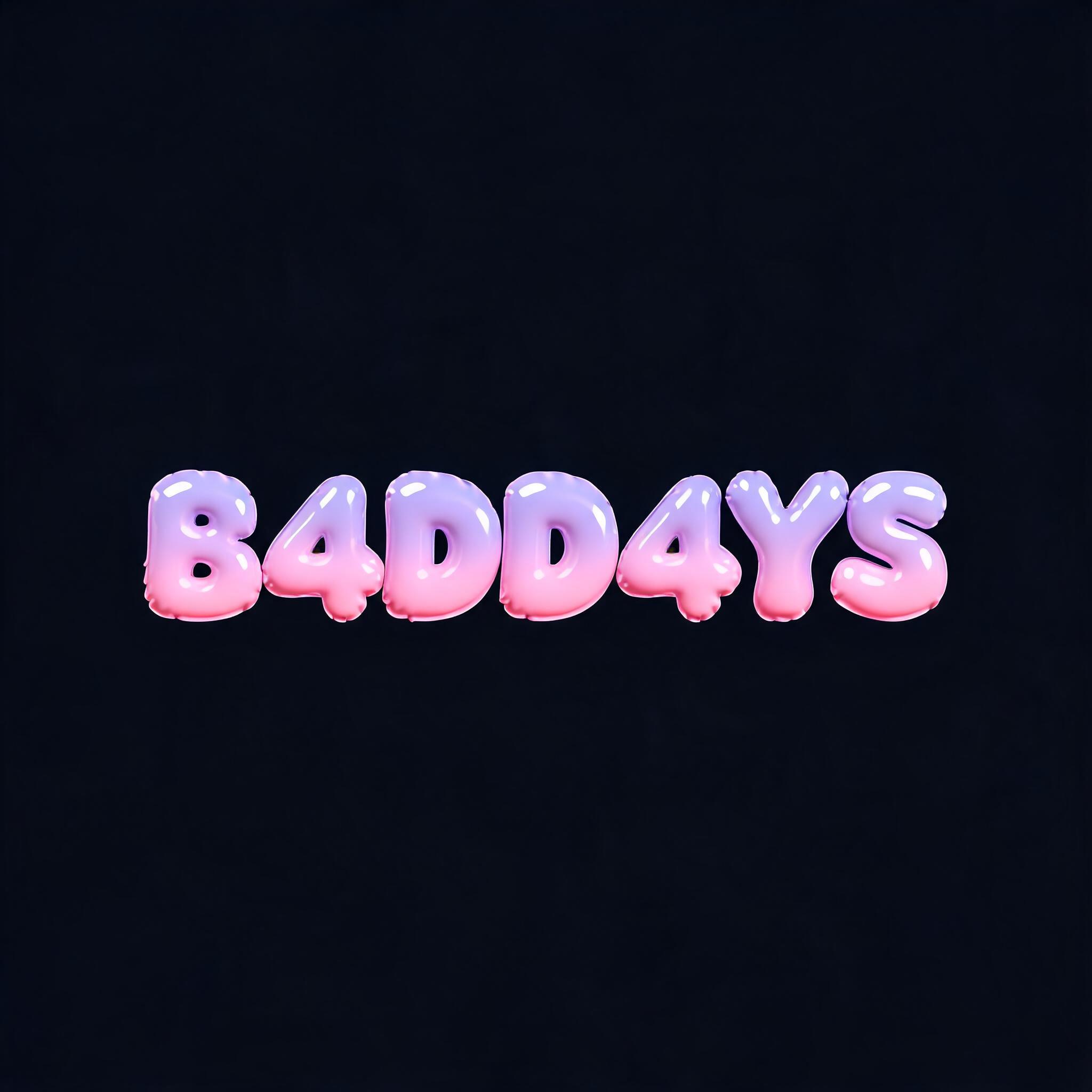 "B4DD4YS" — Y2k Bubbly | AI Text Effect Generator