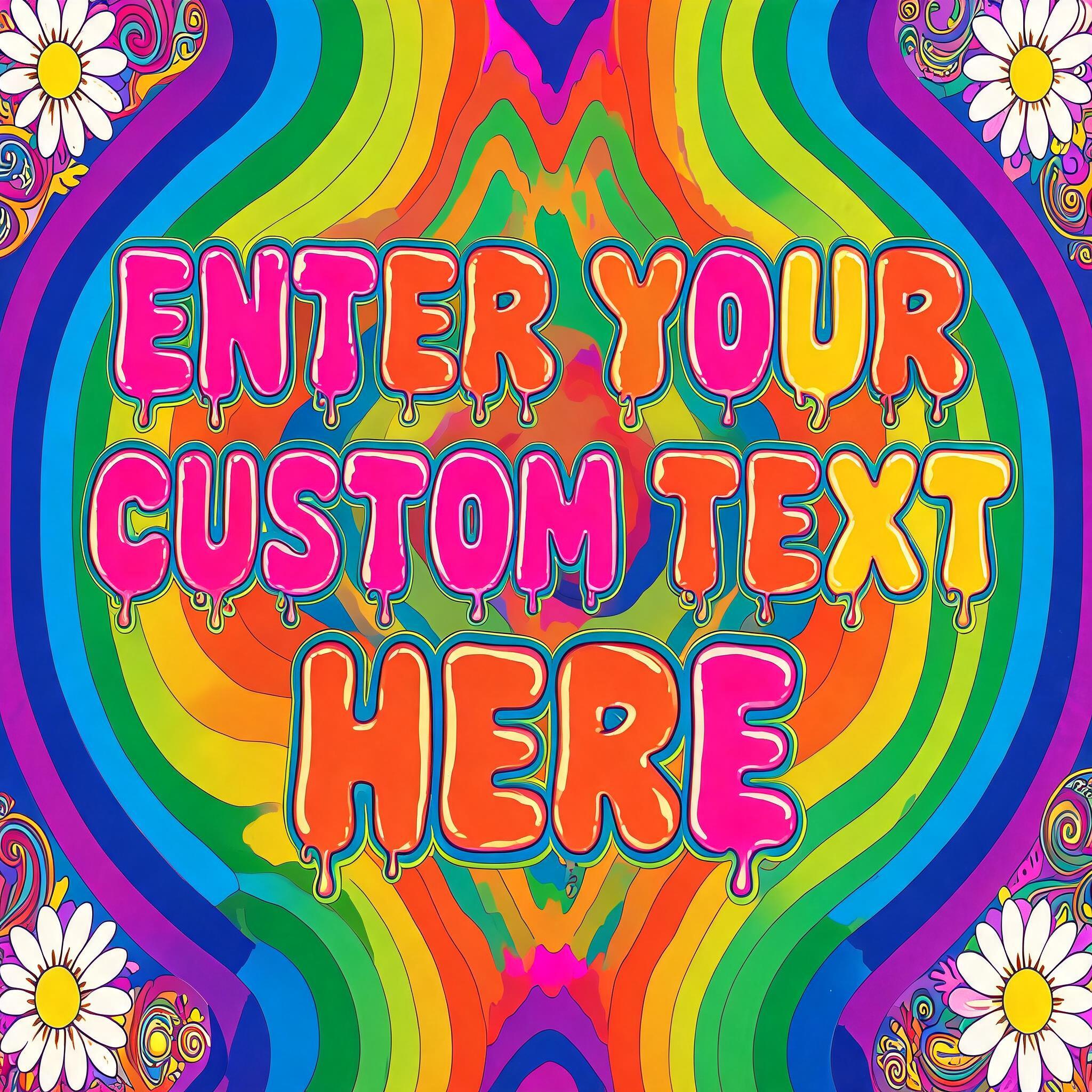 "ENTER YOUR CUSTOM TEXT HERE" — Psychedelic text effect