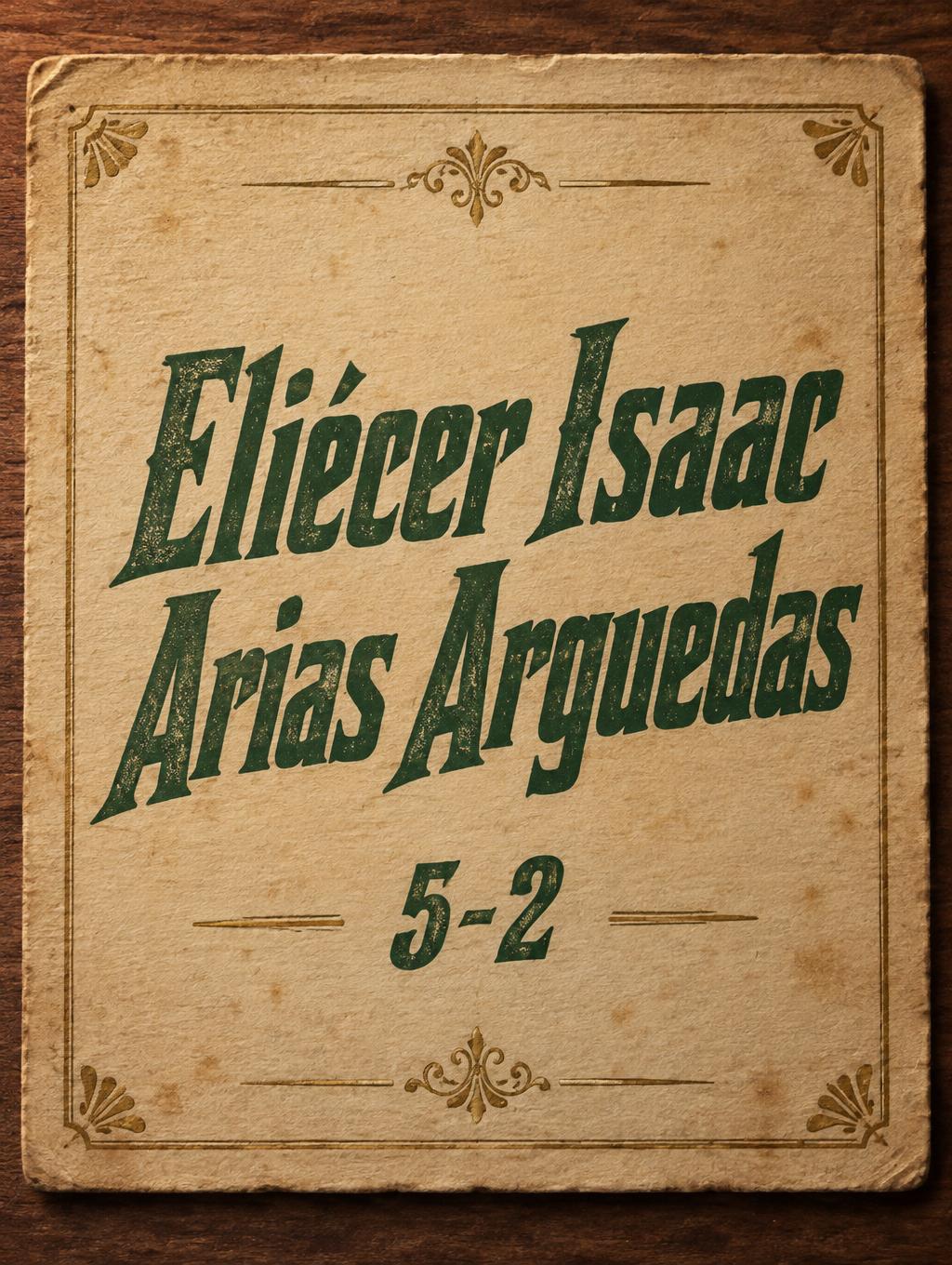 "Eliécer Isaac Arias Arguedas
5-2" — Vintage | AI Text Effect Generator
