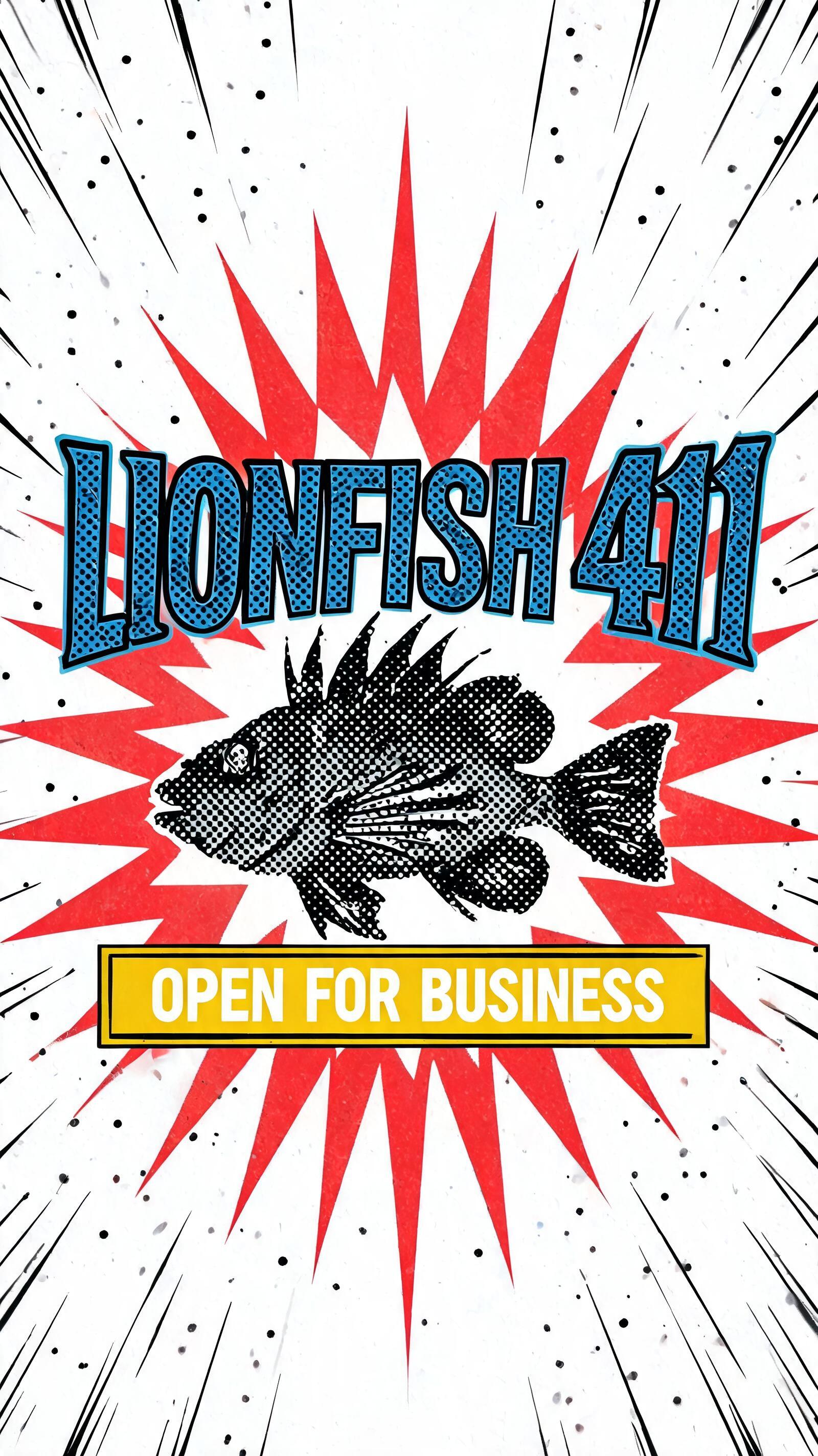 "Lionfish 411
Open For Business" — Comic Book text effect