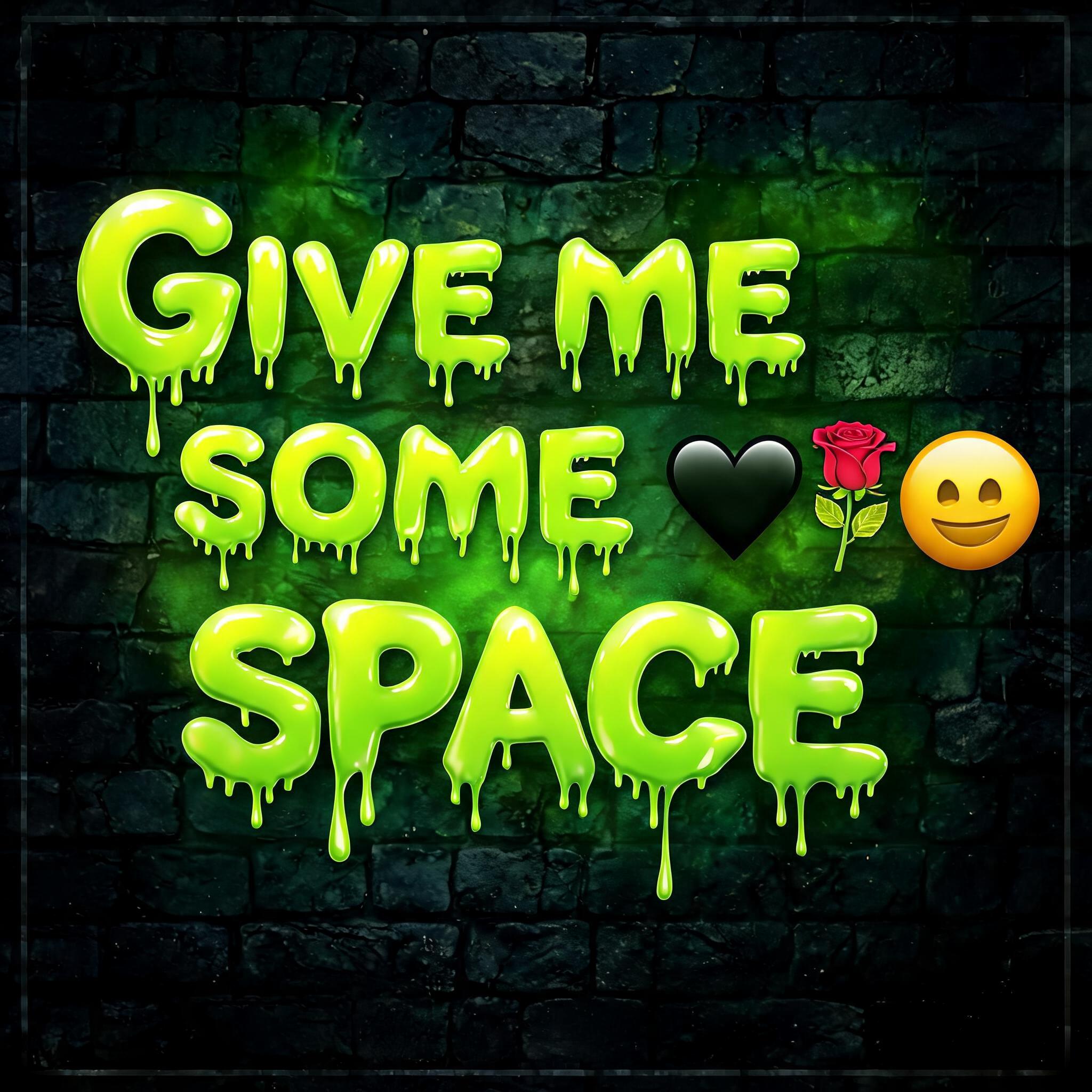 "Give me some space 🖤🥀😌" — drip font text effect