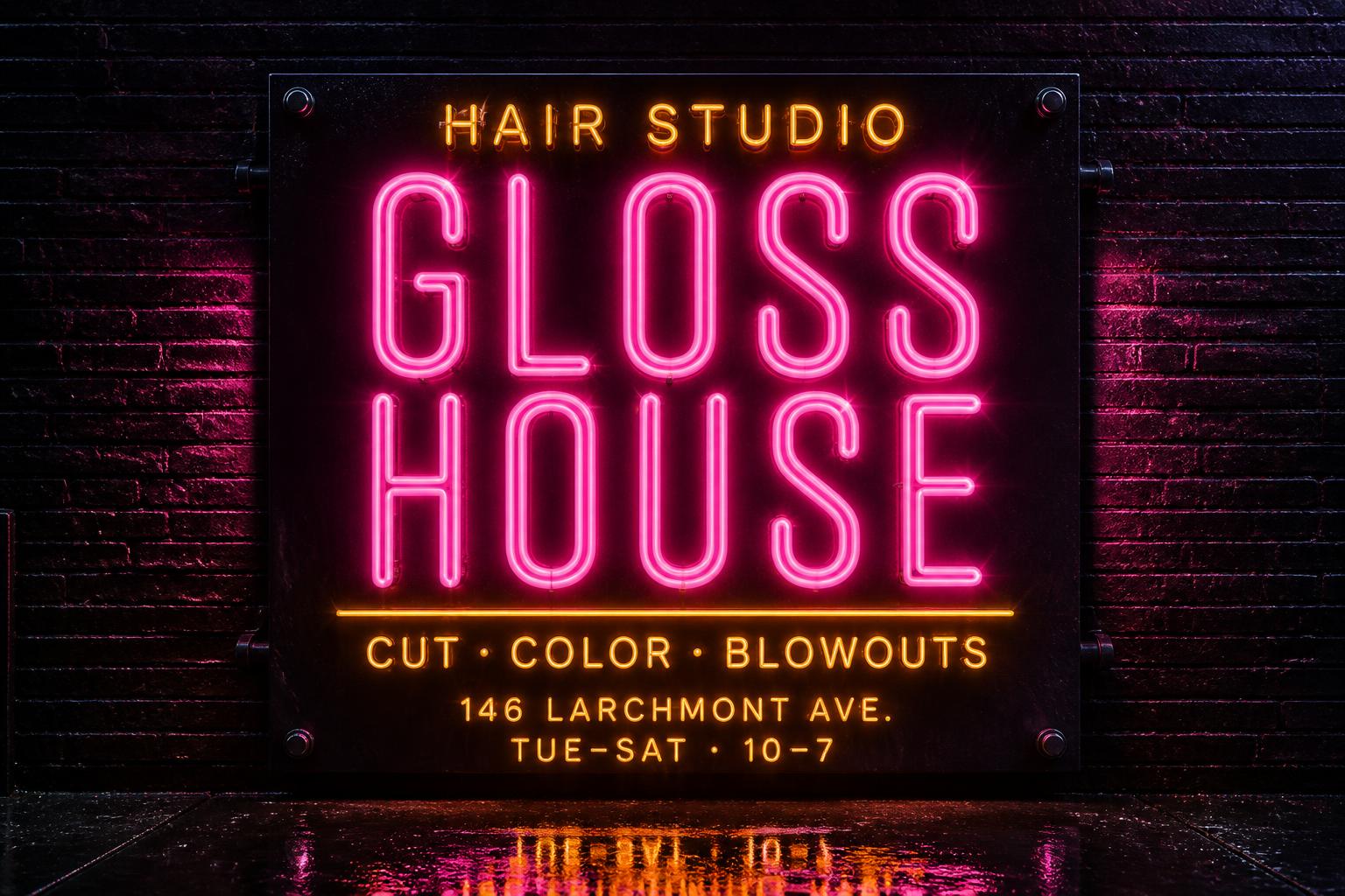 "GLOSS
HOUSE
HAIR STUDIO
CUT · COLOR · BLOWOUTS
146 LARCHMONT AVE.
TUE–SAT · 10–7" — Neon Sign | AI Text Effect Generator