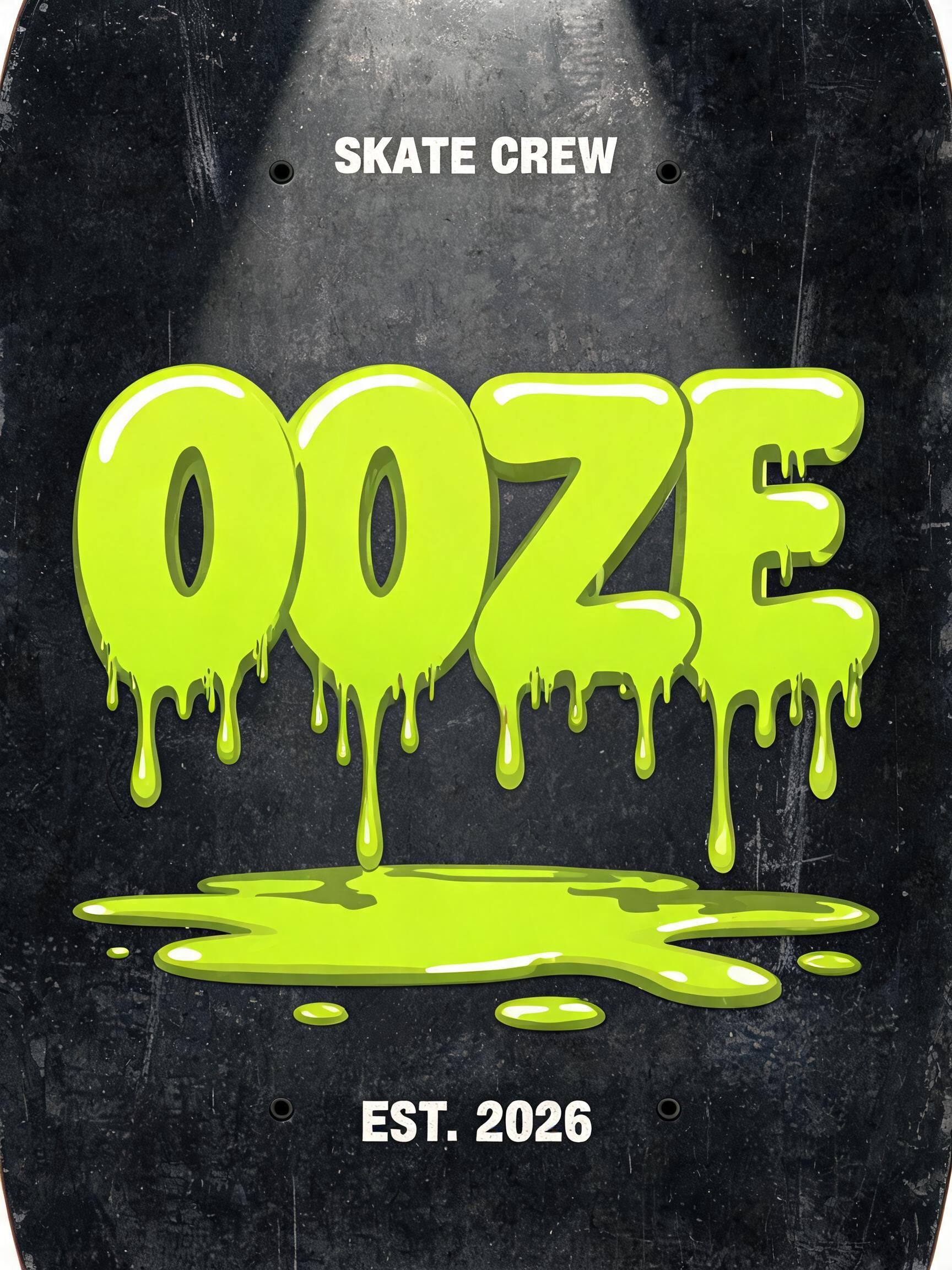 "OOZE
SKATE CREW
EST. 2026" — Drip Font text effect