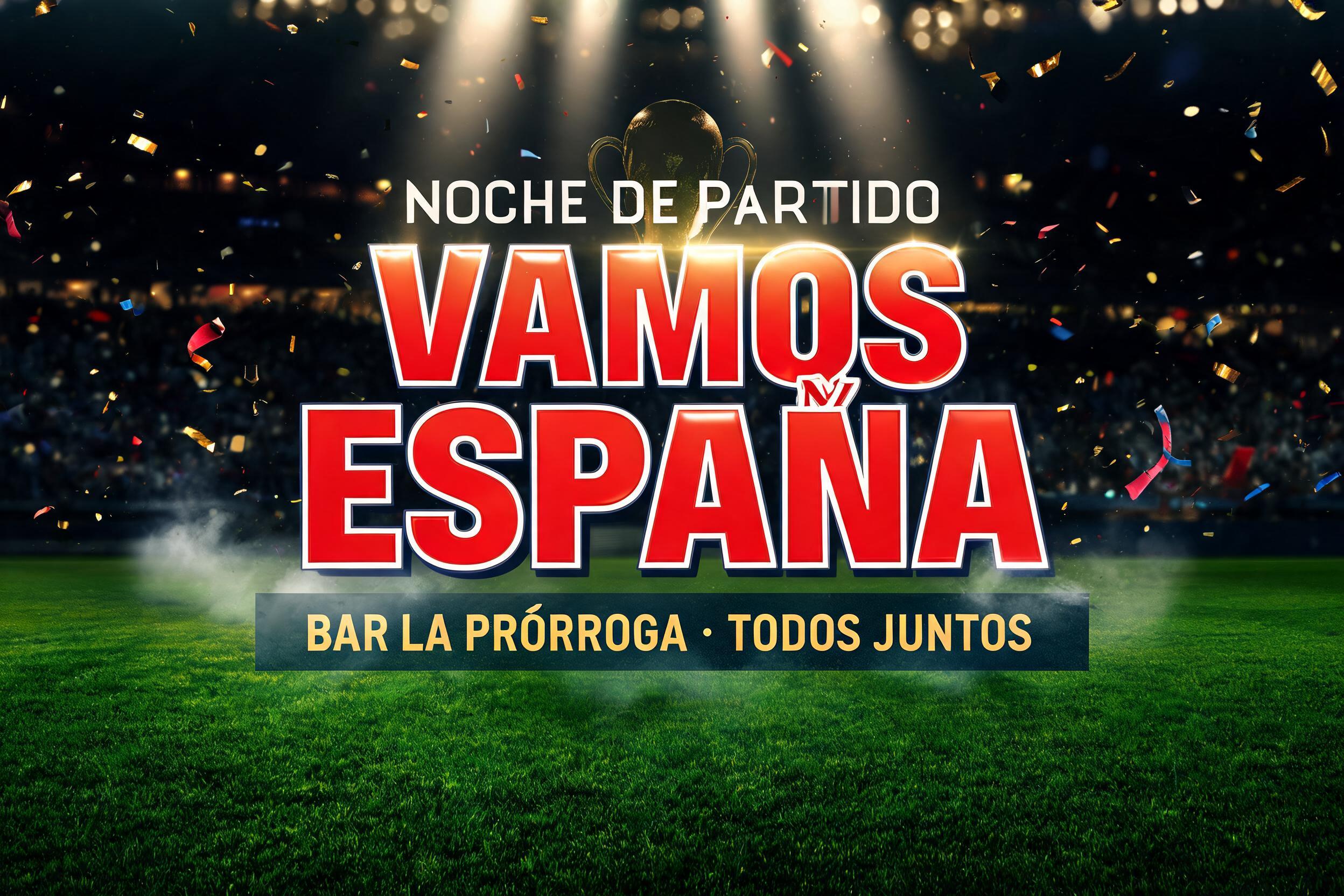 "VAMOS ESPAÑA
NOCHE DE PARTIDO
BAR LA PRÓRROGA · TODOS JUNTOS" — Sports Football | AI Text Effect Generator