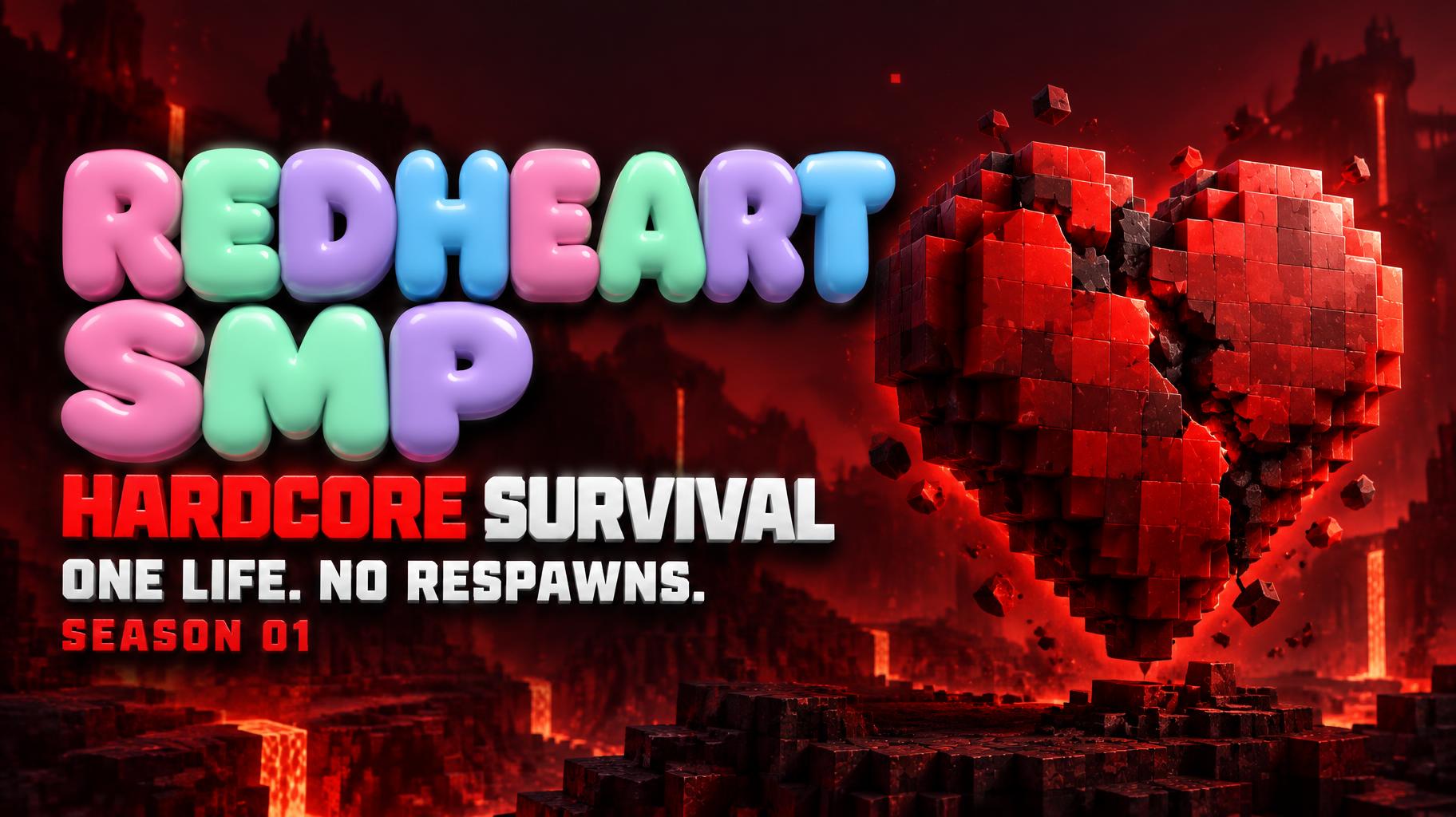 "REDHEART SMP
HARDCORE SURVIVAL
ONE LIFE. NO RESPAWNS.
SEASON 01" — 3d Bold Inflated | AI Text Effect Generator