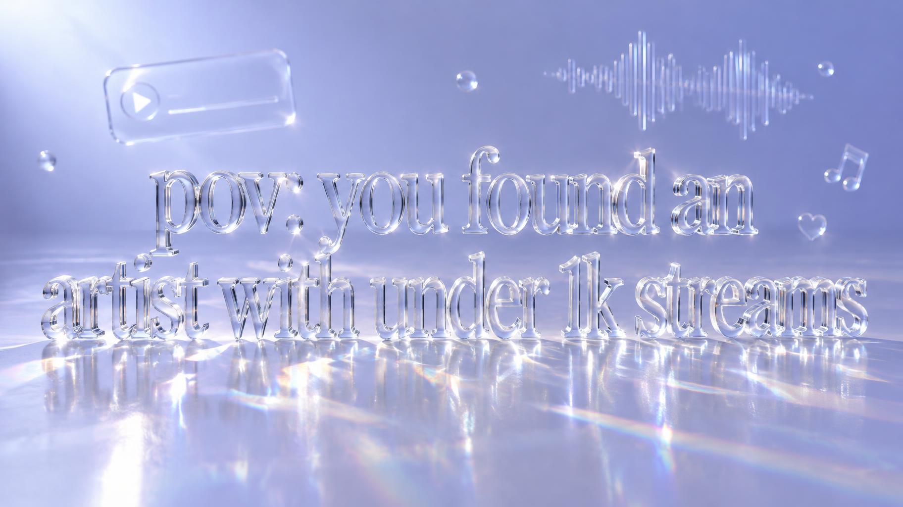 "pov: you found an artist with under 1k streams⁠" — Glass | AI Text Effect Generator