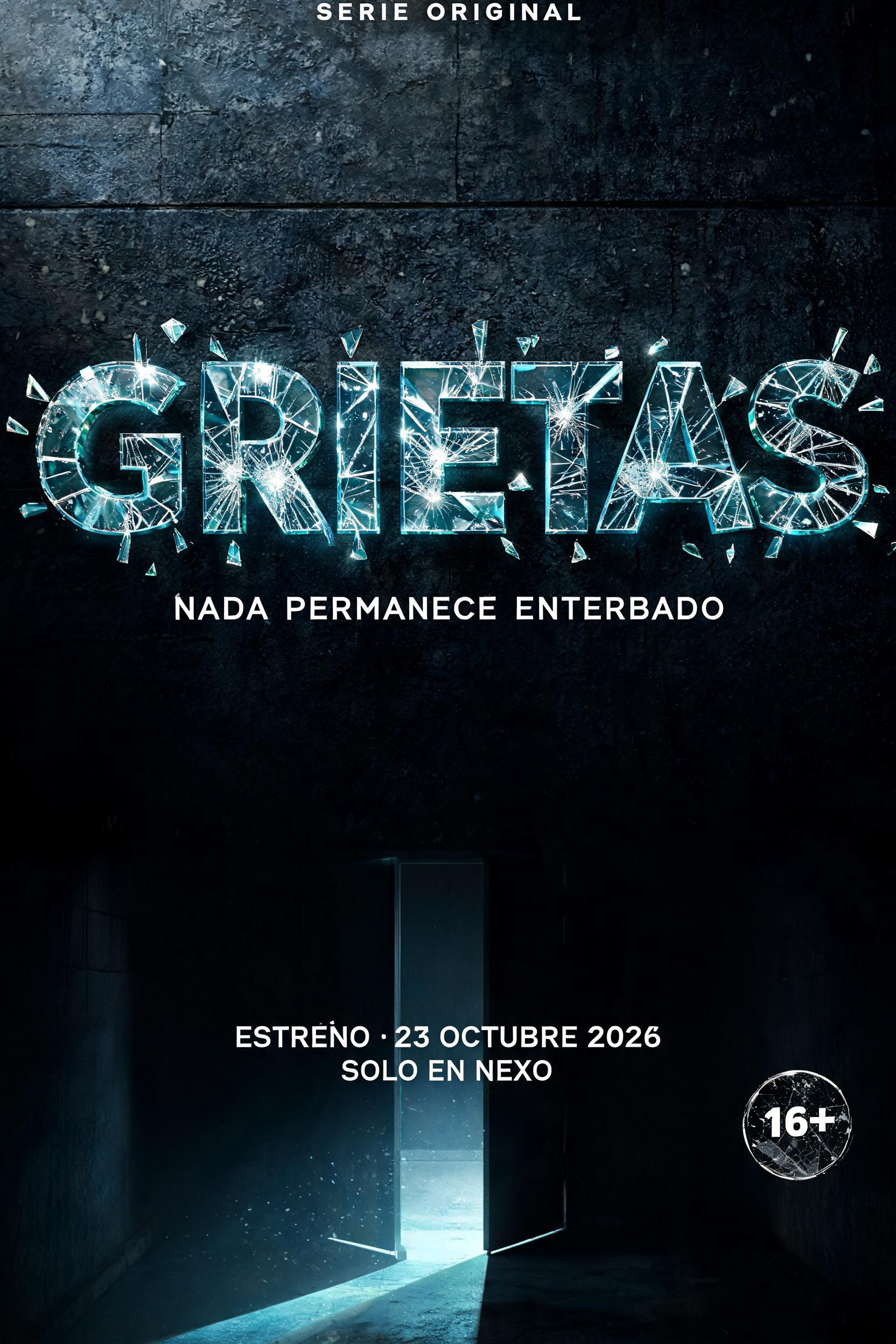 GRIETAS
NADA PERMANECE ENTERRADO
SERIE ORIGINAL
ESTRENO · 23 OCTUBRE 2026
SOLO EN NEXO
16+