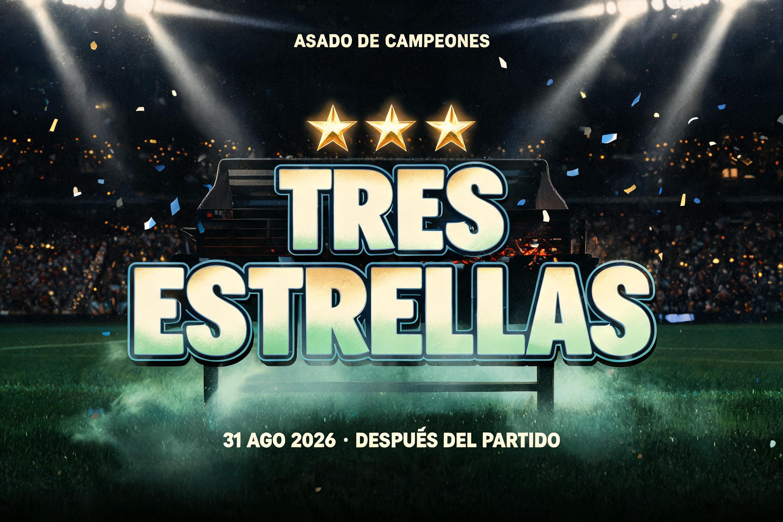 "TRES
ESTRELLAS
ASADO DE CAMPEONES
31 AGO 2026 · DESPUÉS DEL PARTIDO" — Sports Football | AI Text Effect Generator