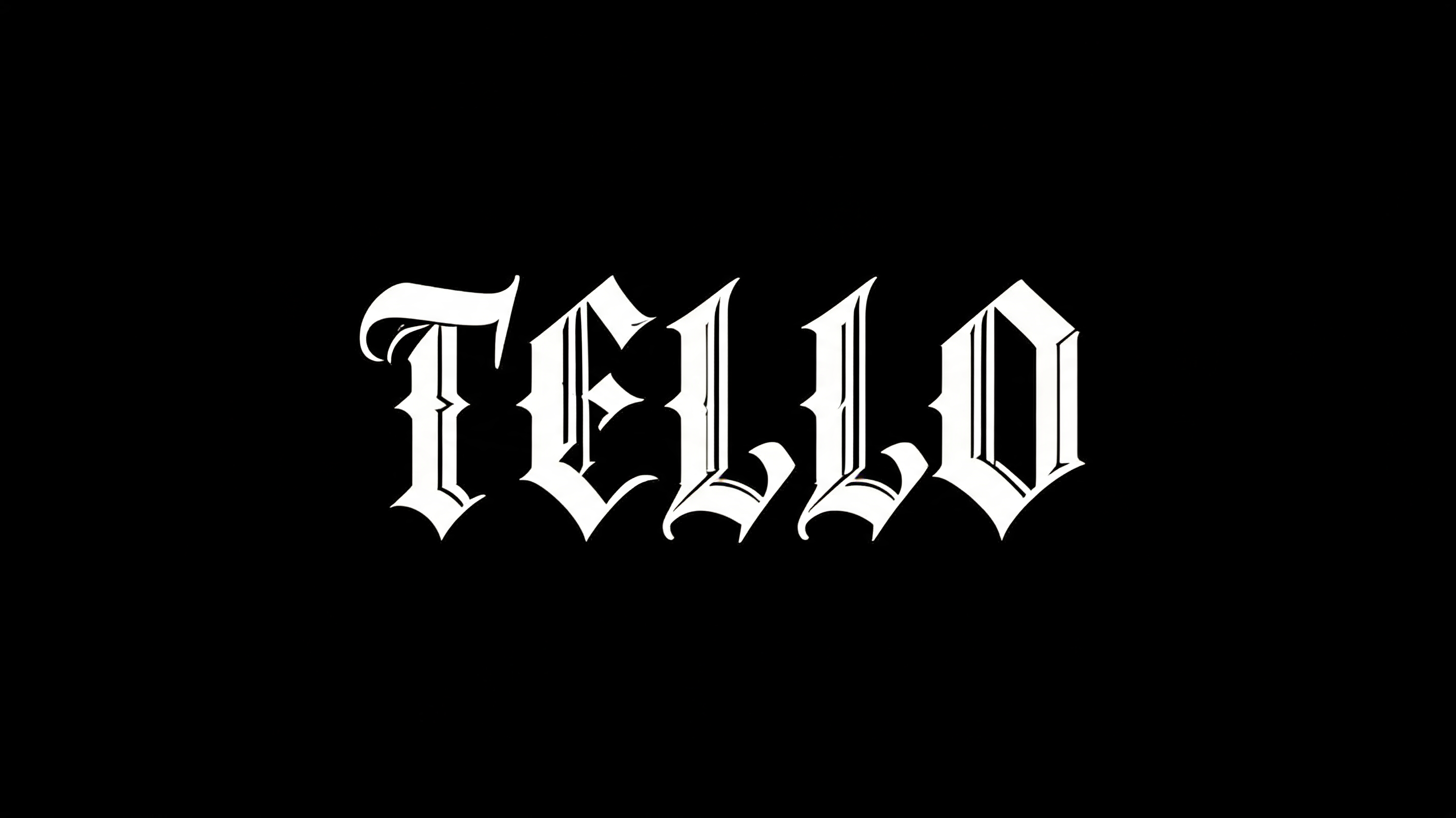 "TELLO" — Gothic Font text effect