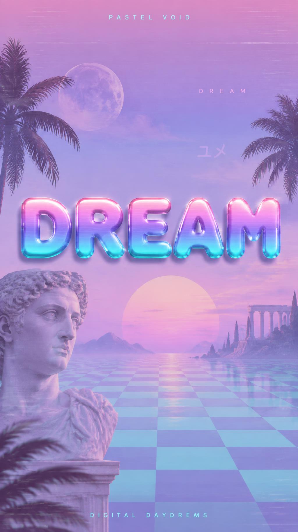 DREAM
PASTEL VOID
DIGITAL DAYDREAMS