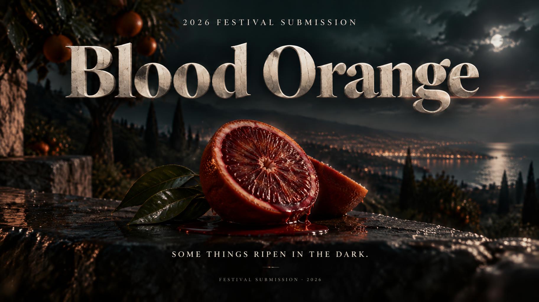 "Blood Orange
2026 FESTIVAL SUBMISSION
SOME THINGS RIPEN IN THE DARK.
FESTIVAL SUBMISSION · 2026" — Cinematic Netflix | AI Text Effect Generator