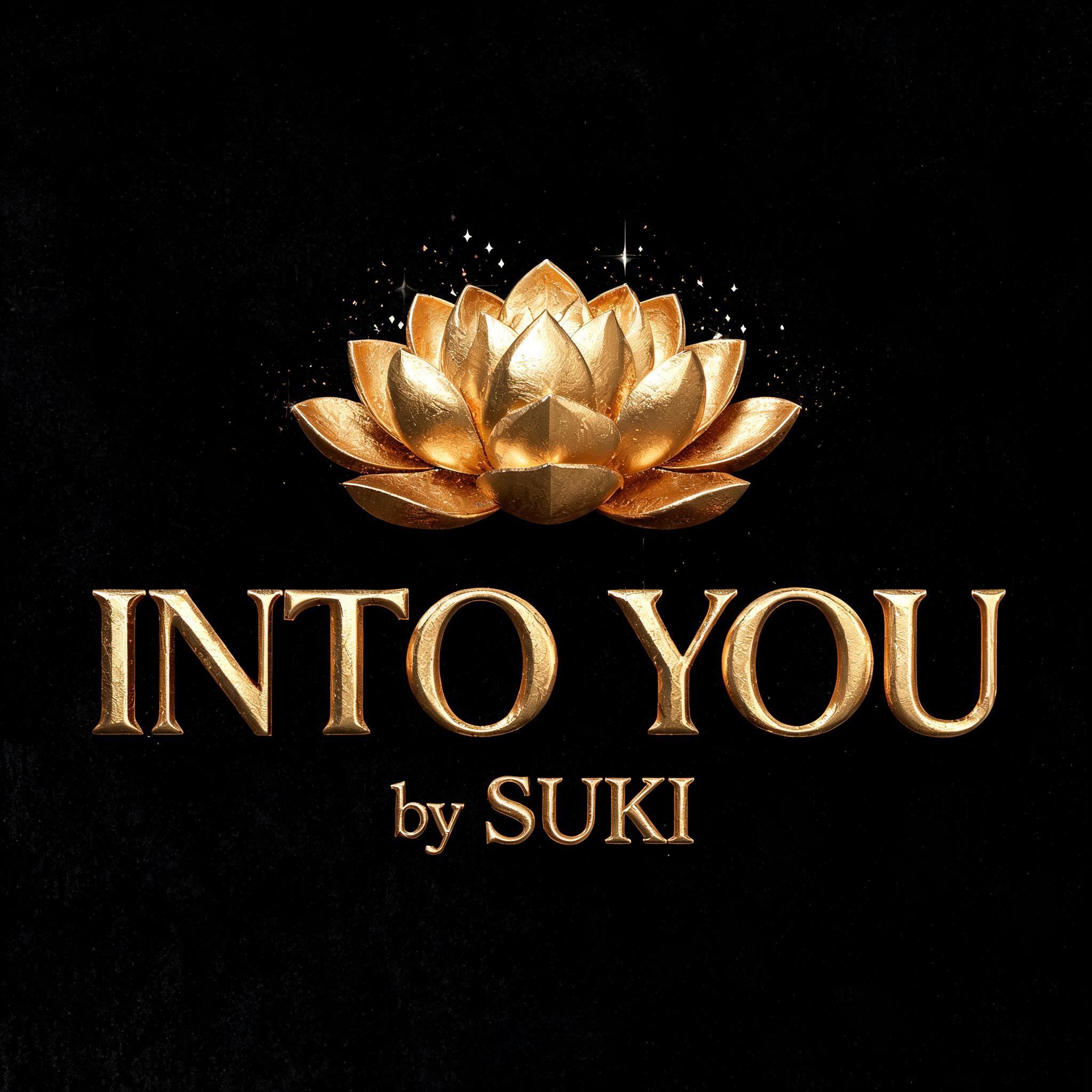 INTO YOU
 by SUKI