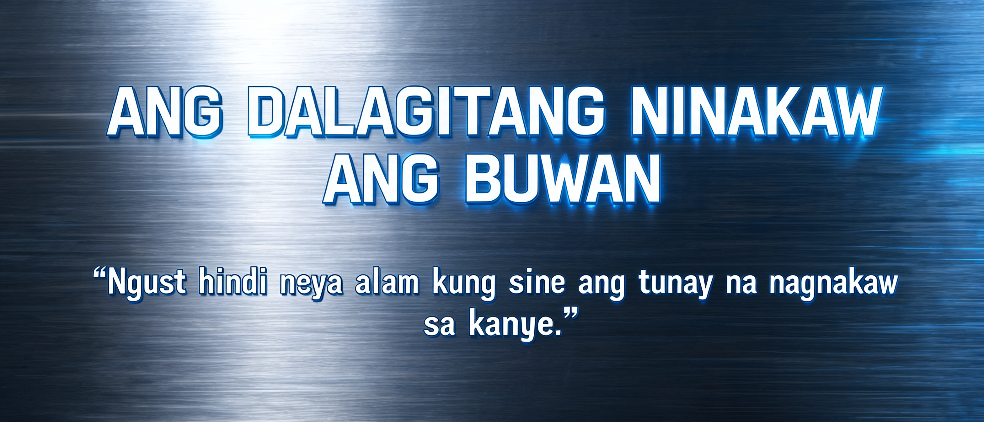 "ANG DALAGITANG NINAKAW ANG BUWAN
“Ngunit hindi niya alam kung sino ang tunay na nagnakaw sa kanya.”" — Cinematic Scifi text effect