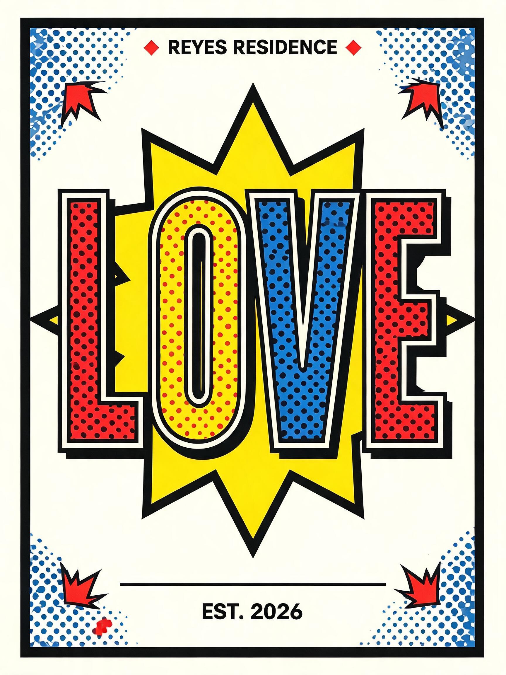 "LOVE
REYES RESIDENCE
EST. 2026" — Pop Art | AI Text Effect Generator