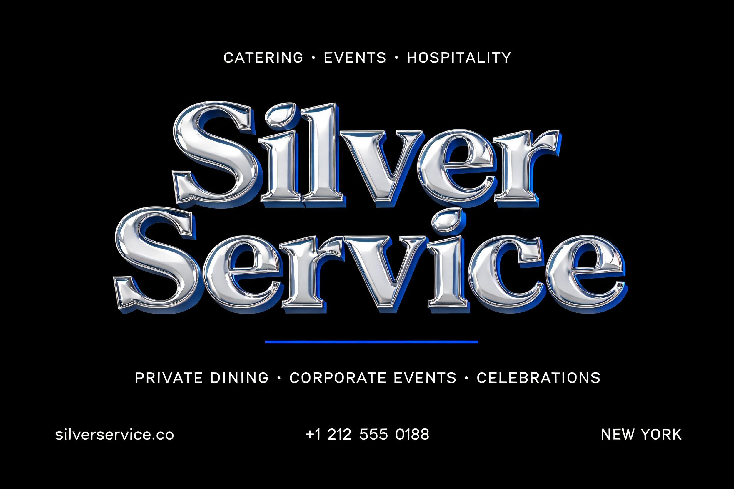 "Silver
Service
CATERING • EVENTS • HOSPITALITY
PRIVATE DINING · CORPORATE EVENTS · CELEBRATIONS
silverservice.co
+1 212 555 0188
NEW YORK" — Chrome Metal 3d | AI Text Effect Generator