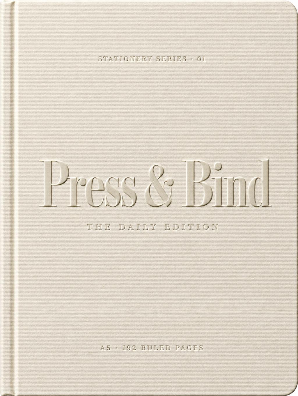 Press & Bind
STATIONERY SERIES · 01
THE DAILY EDITION
A5 · 192 RULED PAGES