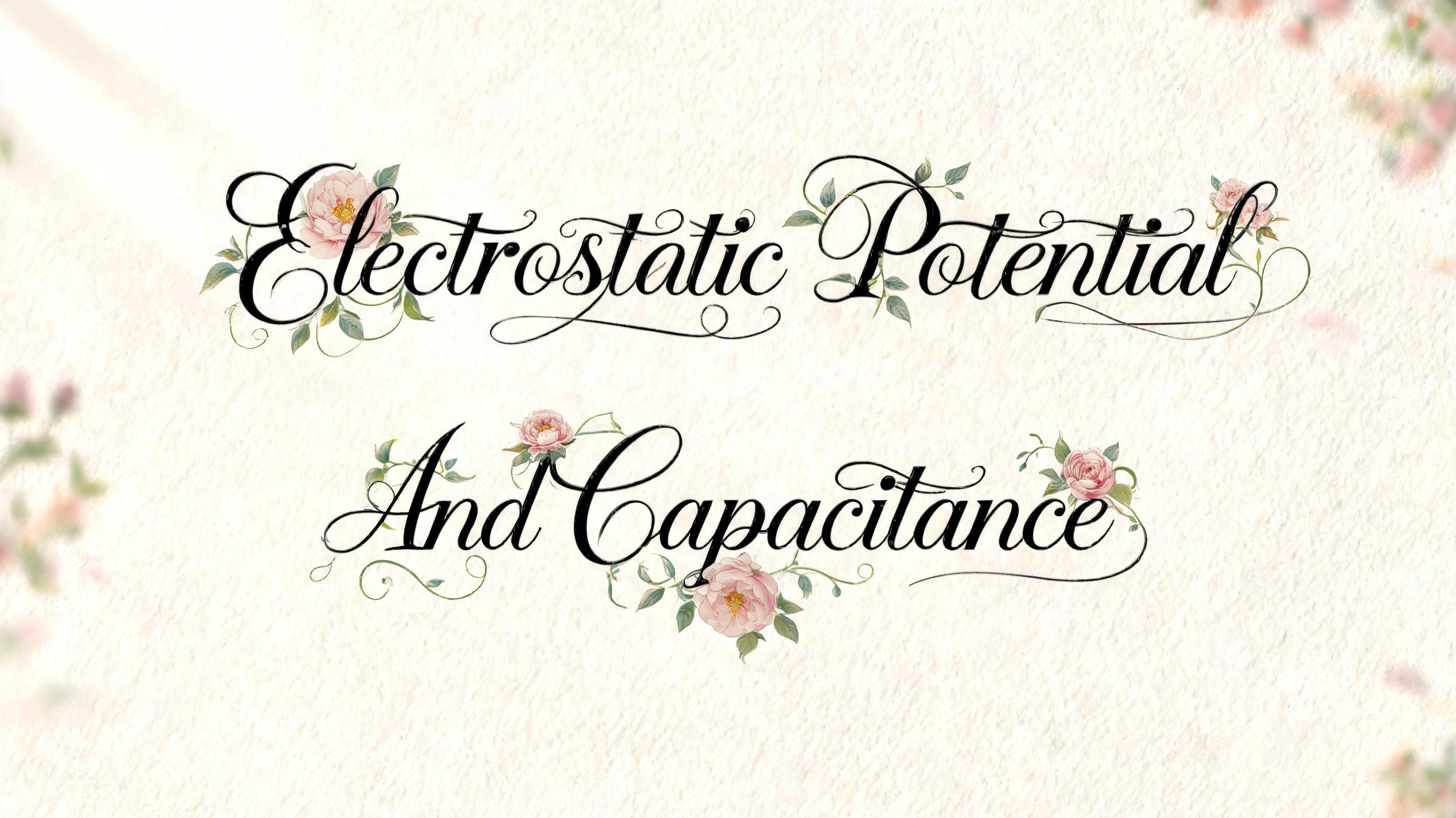 "Electrostatic Potential And Capacitance" — Cursive | AI Text Effect Generator